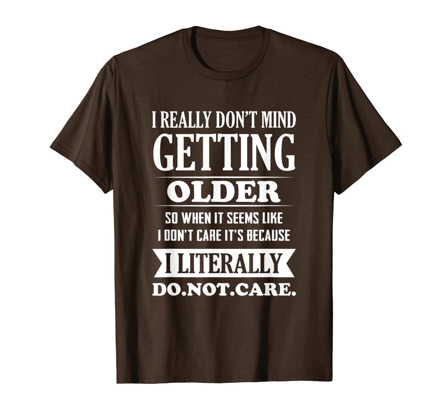 

i really don't mind getting older so when t-shirt funny tee, White;black