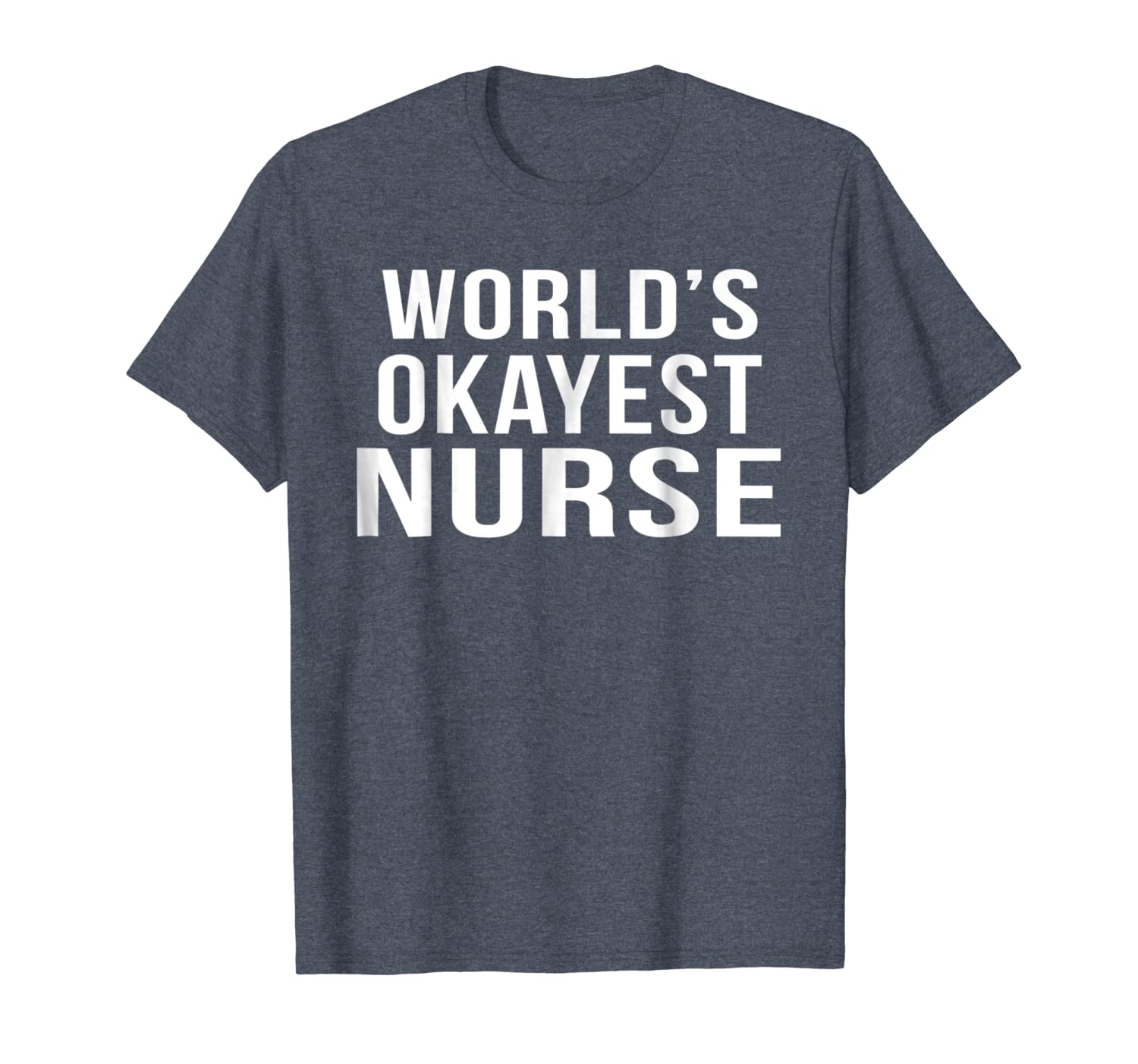 

world's okayest nurse funny t-shirt, White;black