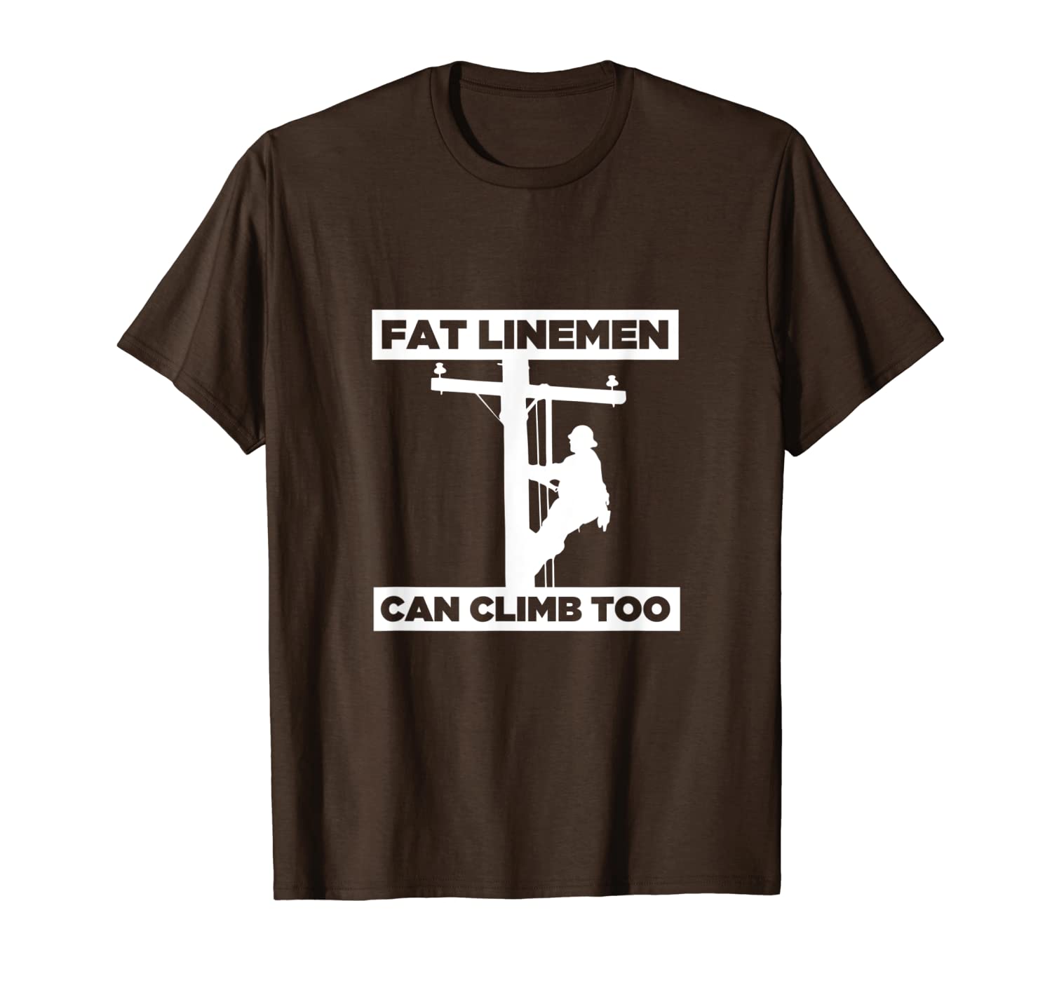 

funny lineman shirt fat linemen can climb too, White;black