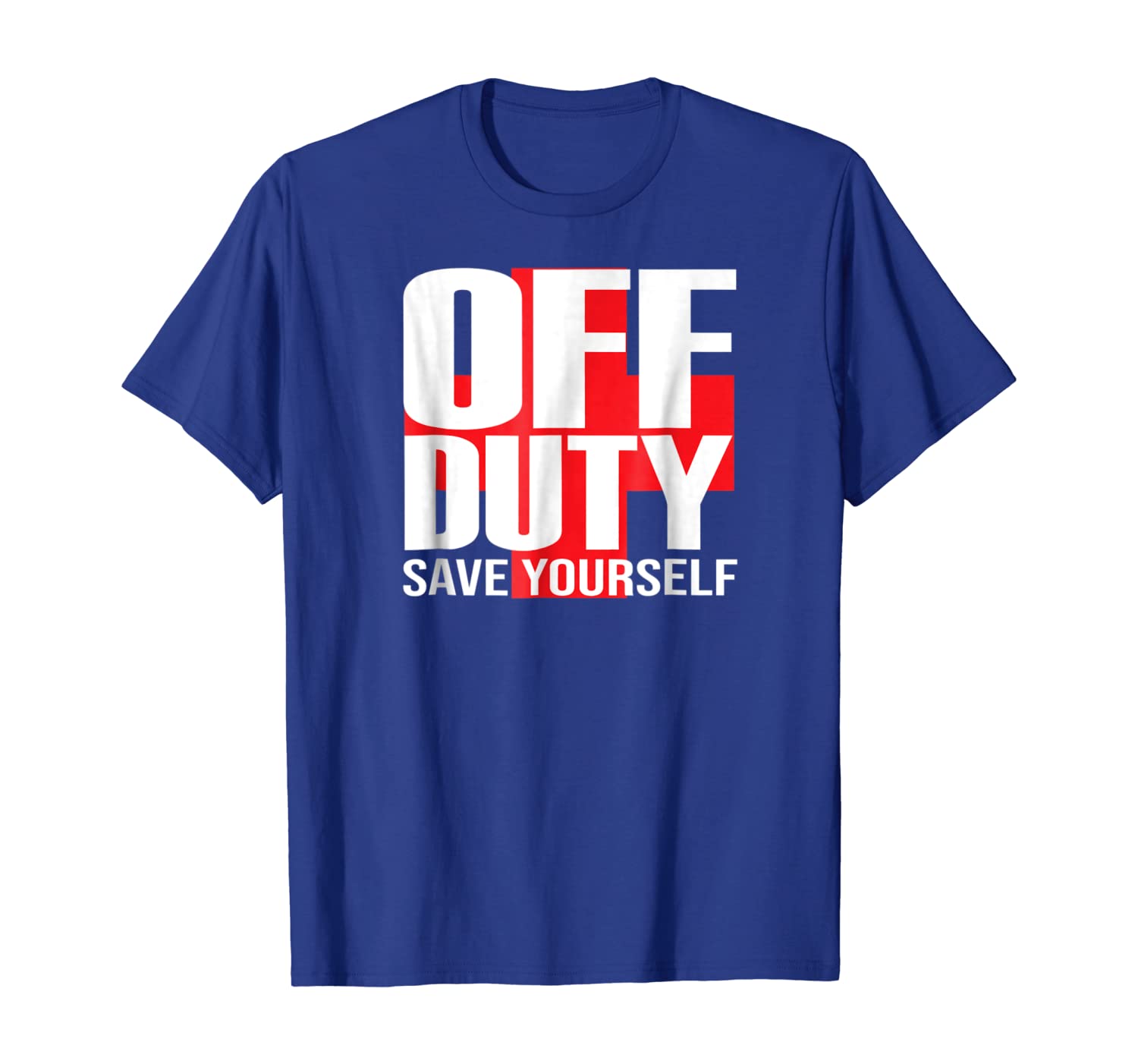 

Off Duty Save Yourself Funny Lifeguard T-shirt Gift, White;black