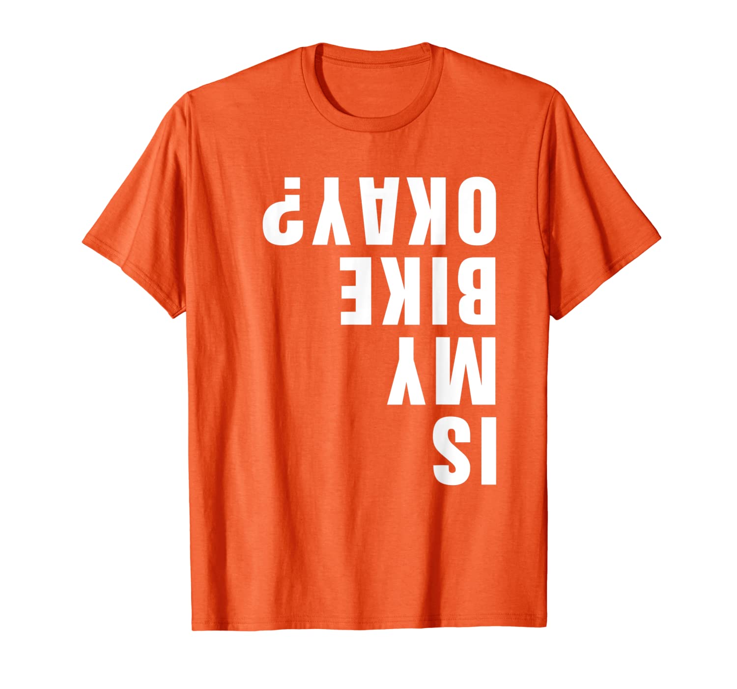 

is my bike okay motorcycle enthusiasts t-shirt, White;black
