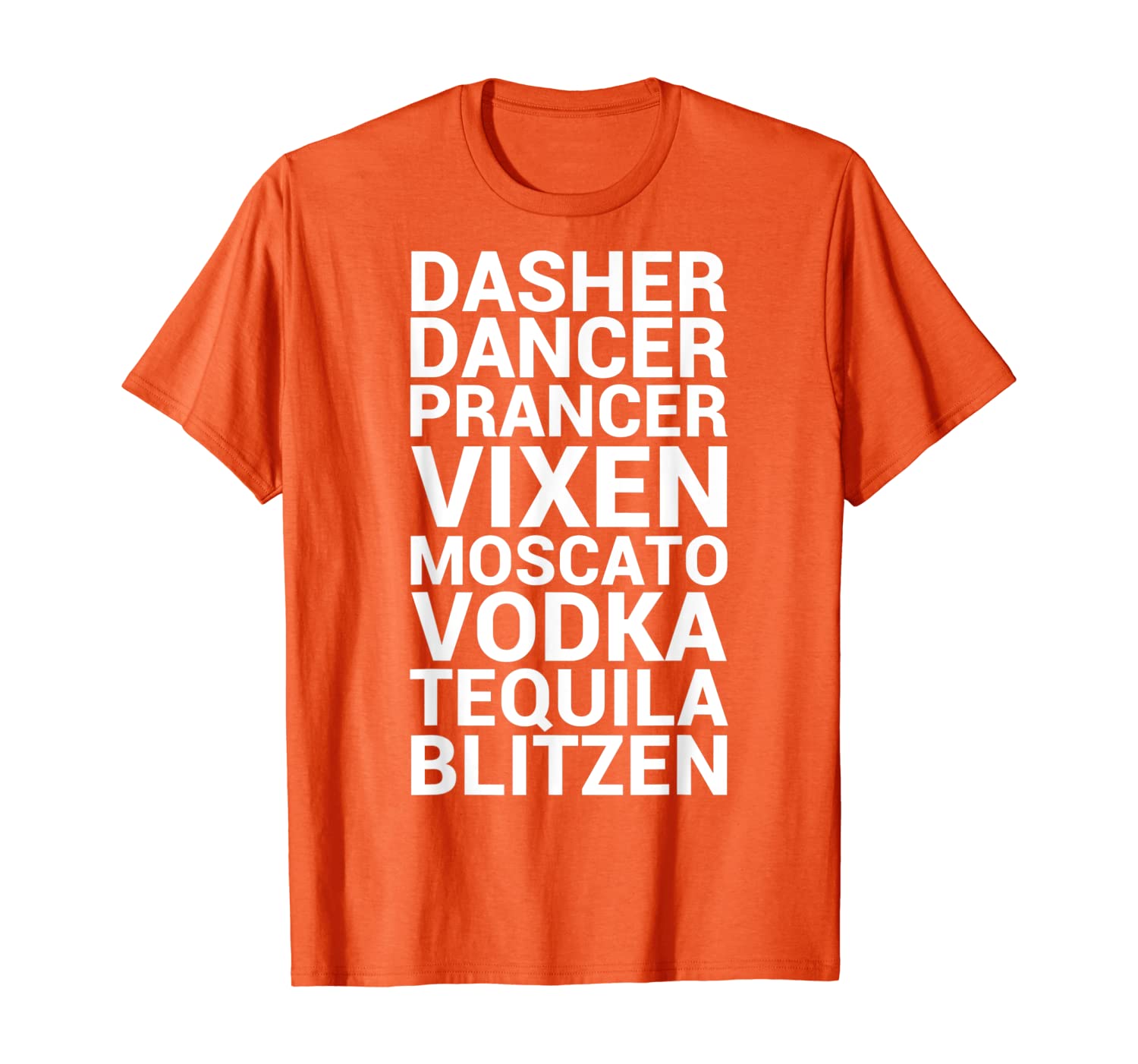 

Dasher Dancer Prancer Vixen Moscato Vodka Tequila Funny Gift T-Shirt, White;black