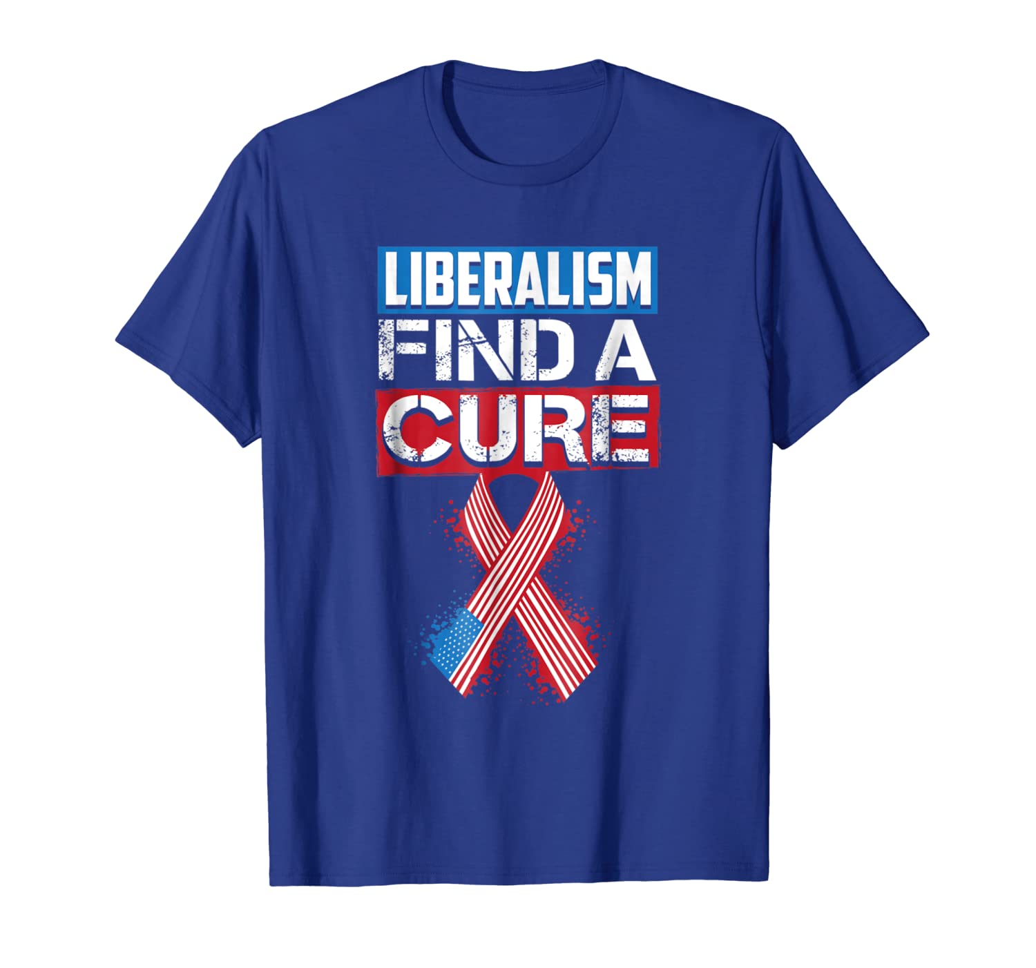 

liberalism find a cure - funny conservative t-shirt gift, White;black