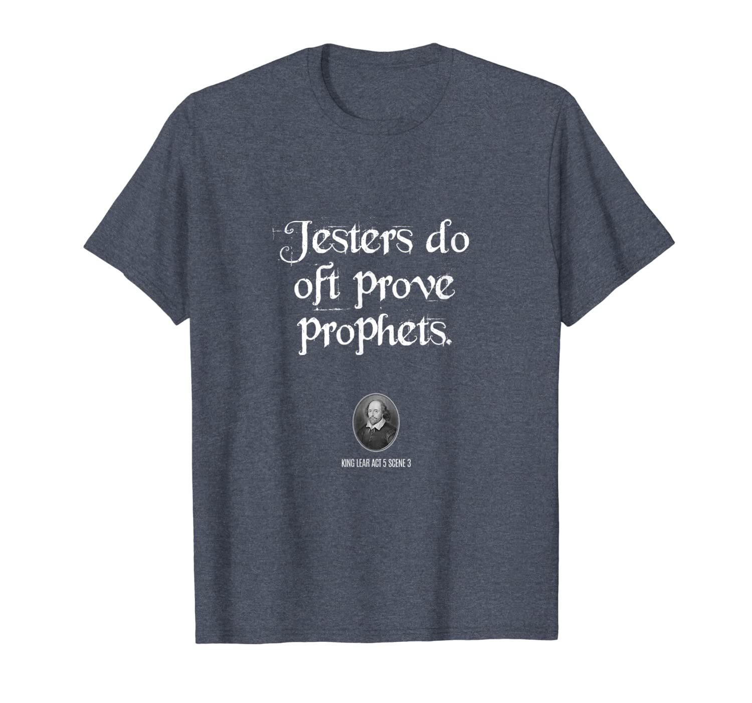 

jesters do oft prove prophets. king lear act 5 scene 3 shirt, White;black