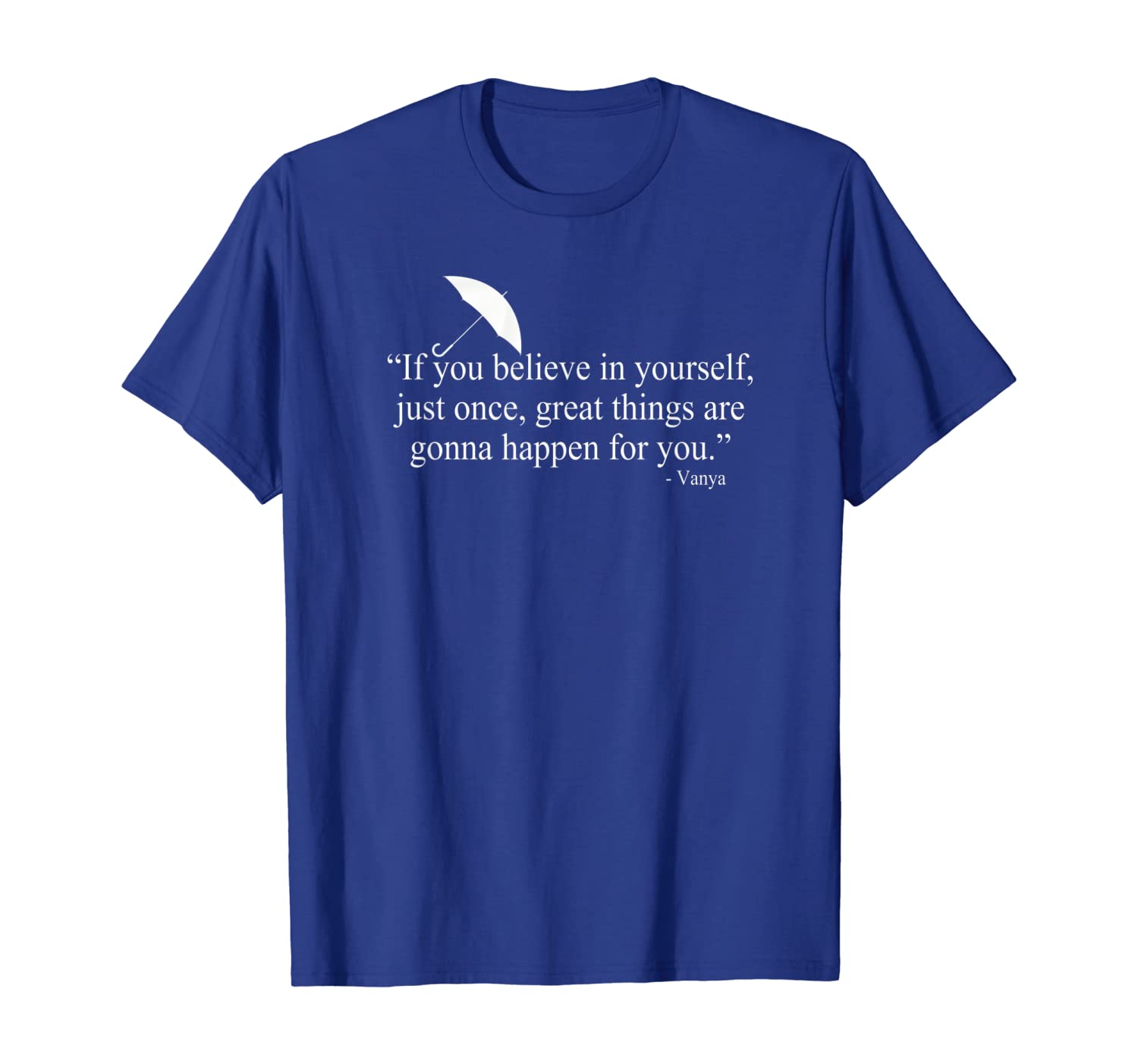 

If You Believe In Yourself Quote Vanya T-Shirt, White;black