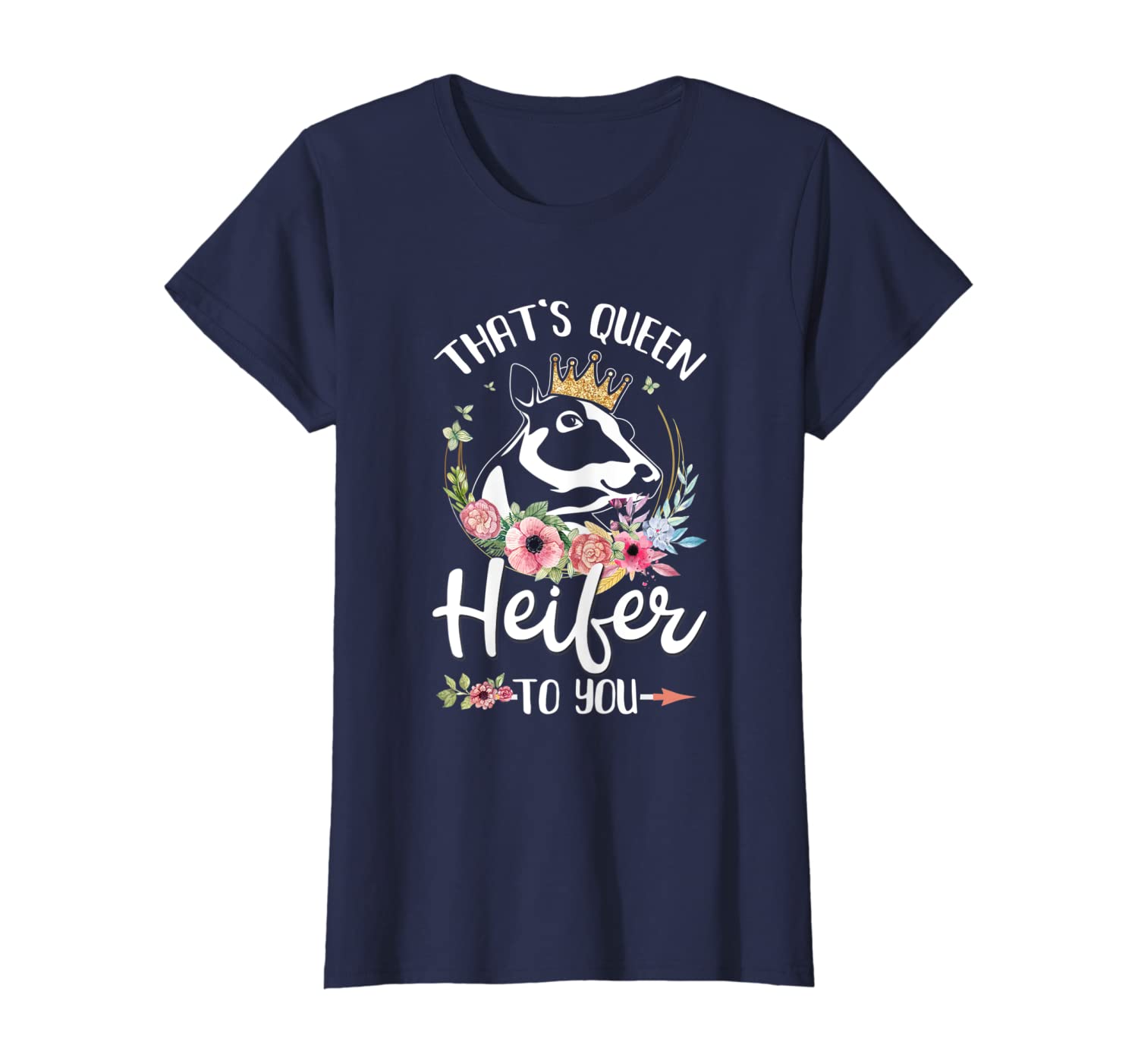 That&#039;s Queen Heifer To You Cow Farmers Life T-Shirt-image-699960153