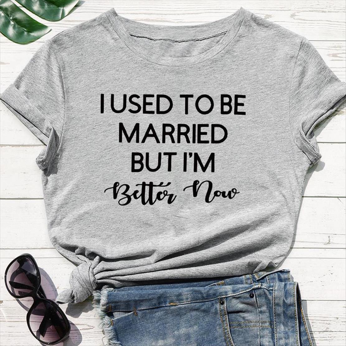 

i used to be married womens t shirt but im btter now letter printing vogue exquisite fine white grey