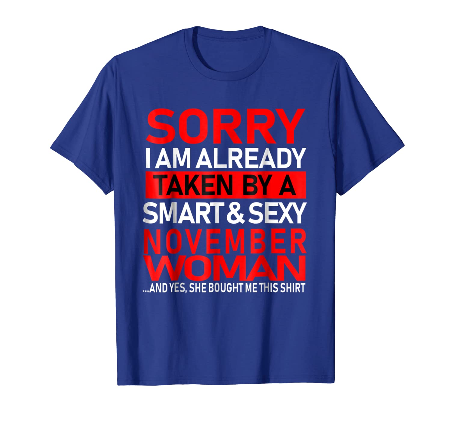 

sorry i am already taken by november woman - couple gifts, White;black