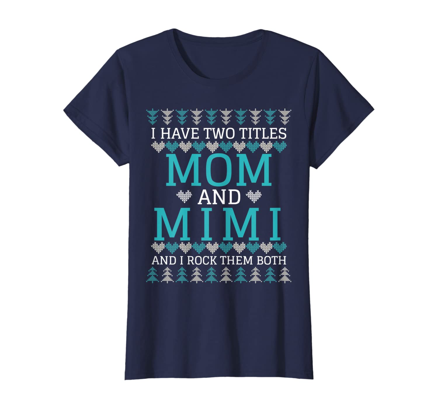 Womens I Have 2 Titles Mom Mimi Grandma Xmas Ugly Funny Cute Gift T-Shirt-image-699233802