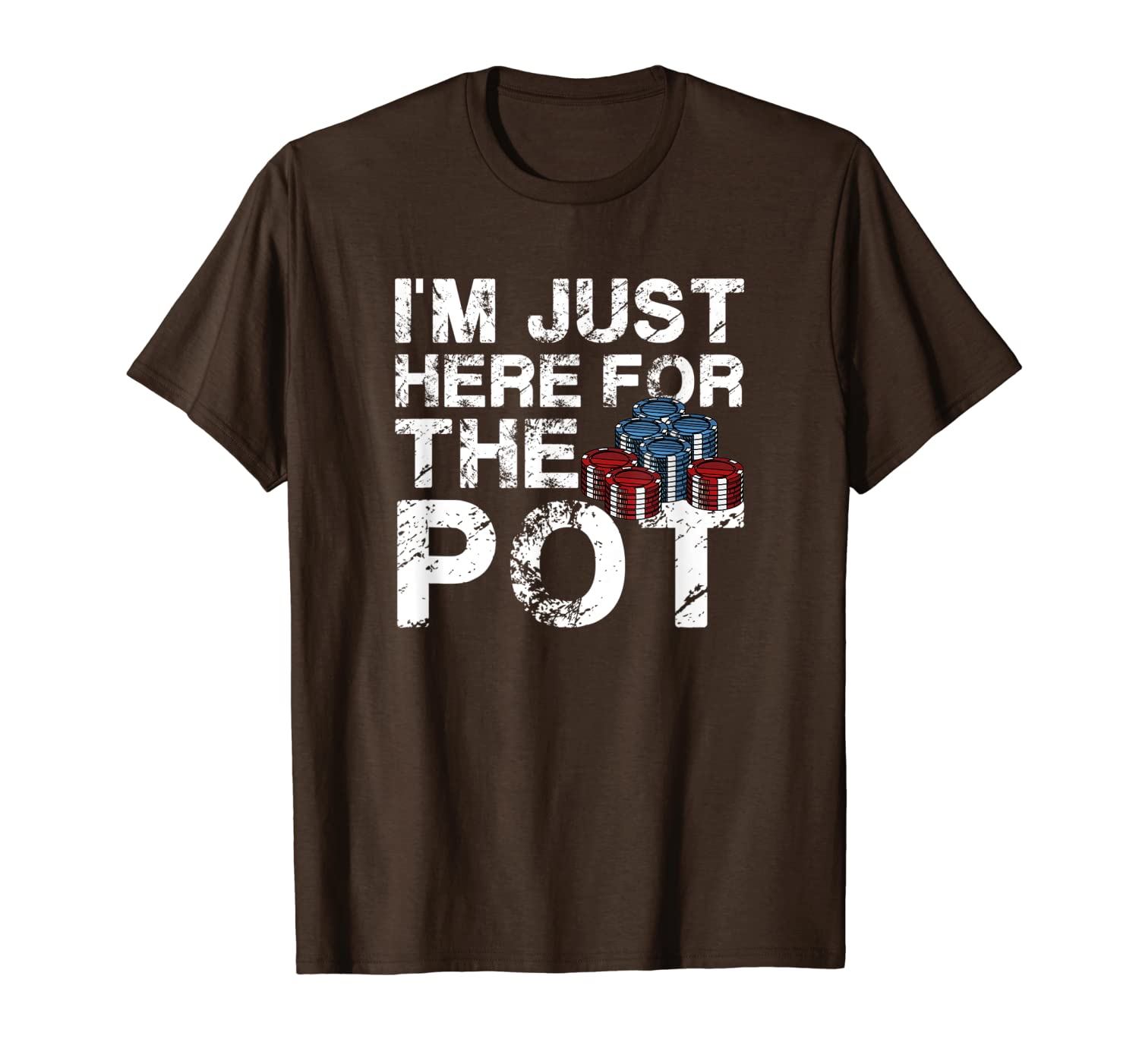 

i'm just here for the pot poker lovers funny t-shirt, White;black