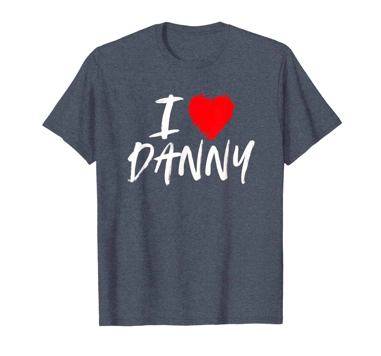 

i love danny t-shirt boyfriend husband son valentine, White;black