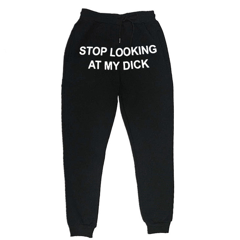 

Men Women Joggers Sweat Pants Stop Looking At My Dick Sweatpants Hip Hop Print High Waist Trousers Streetwear Sweatpants Hippie k86, White