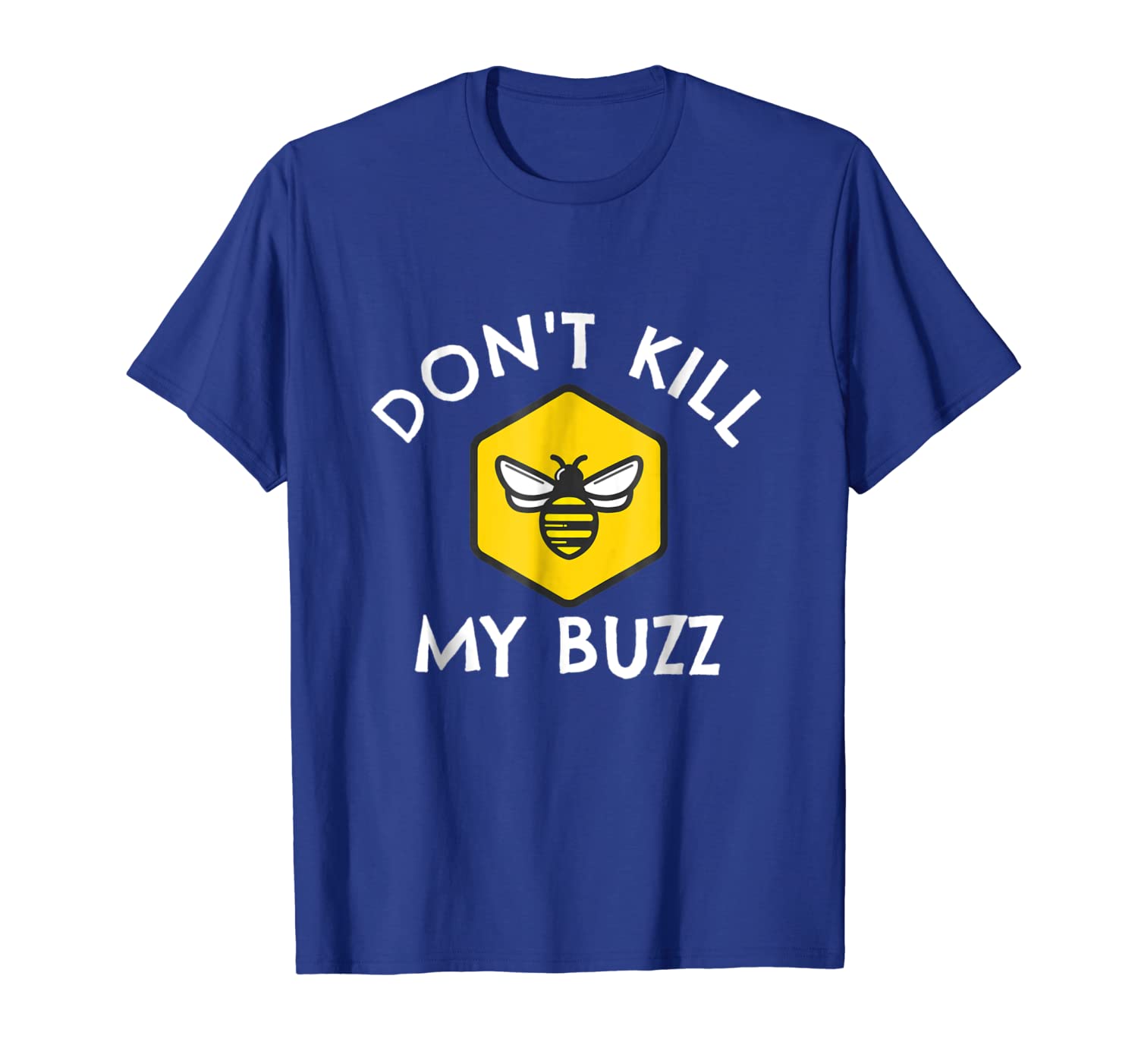 

don't kill my buzz bee lovers t-shirt, White;black