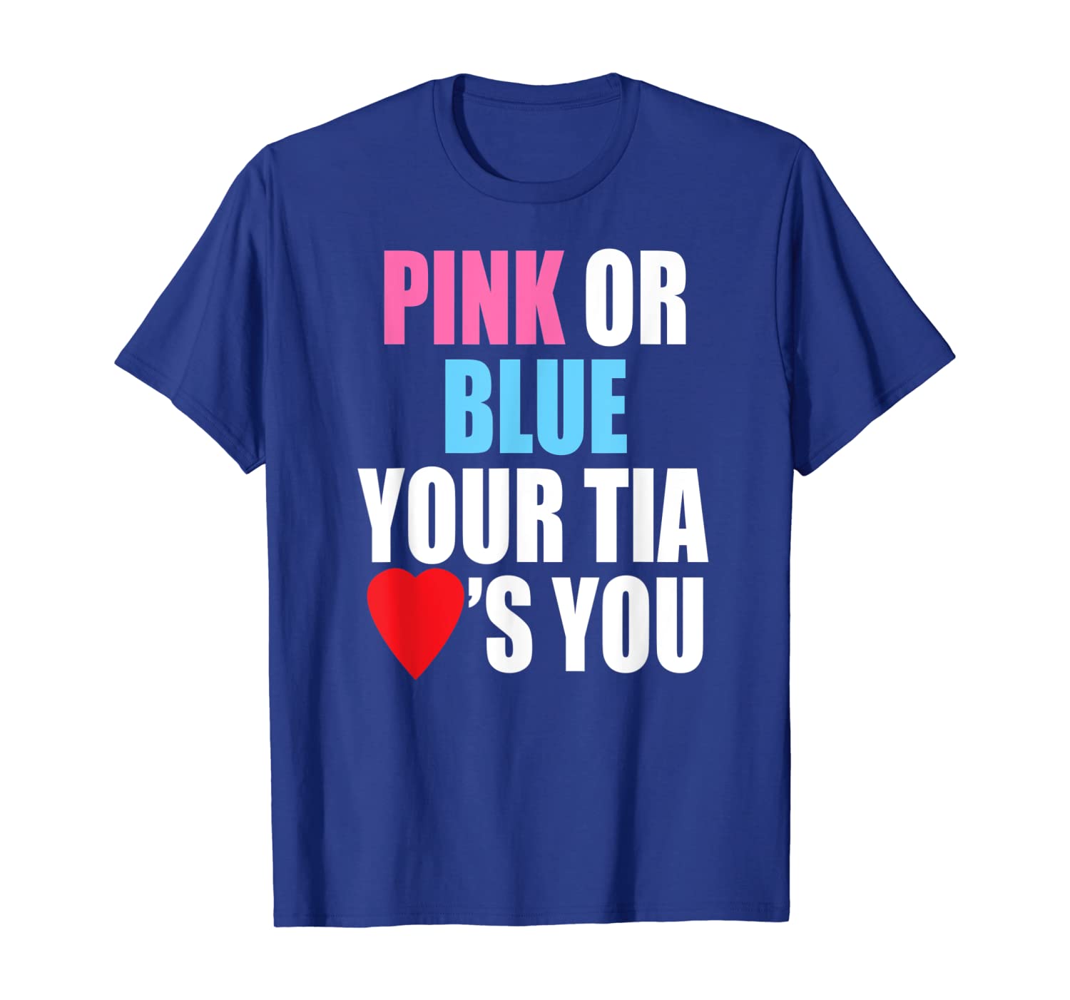 

Pink Or Blue Tia Loves You Gender Reveal Shirt, White;black