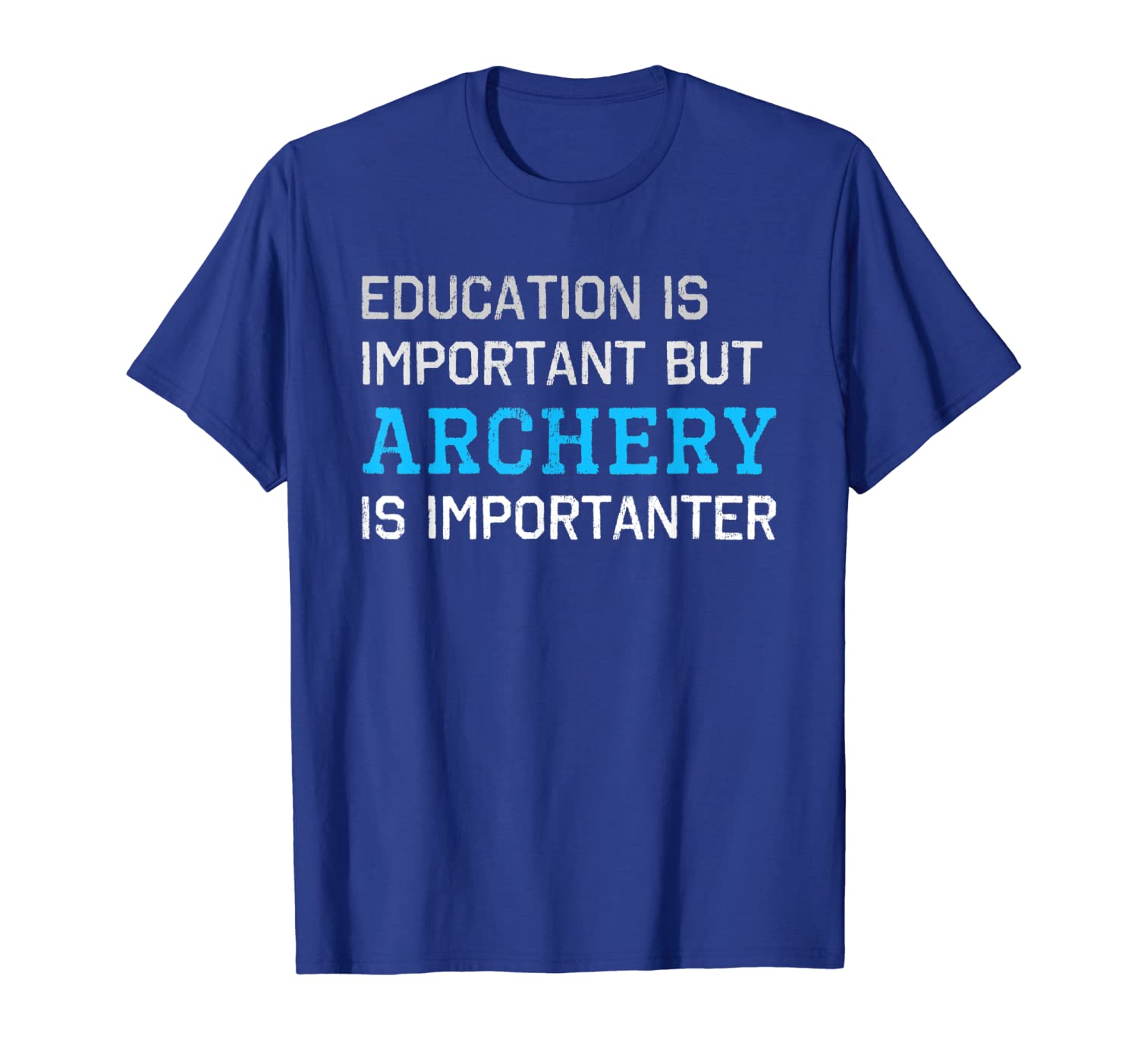

education is important but archery is importanter funny gift t-shirt, White;black
