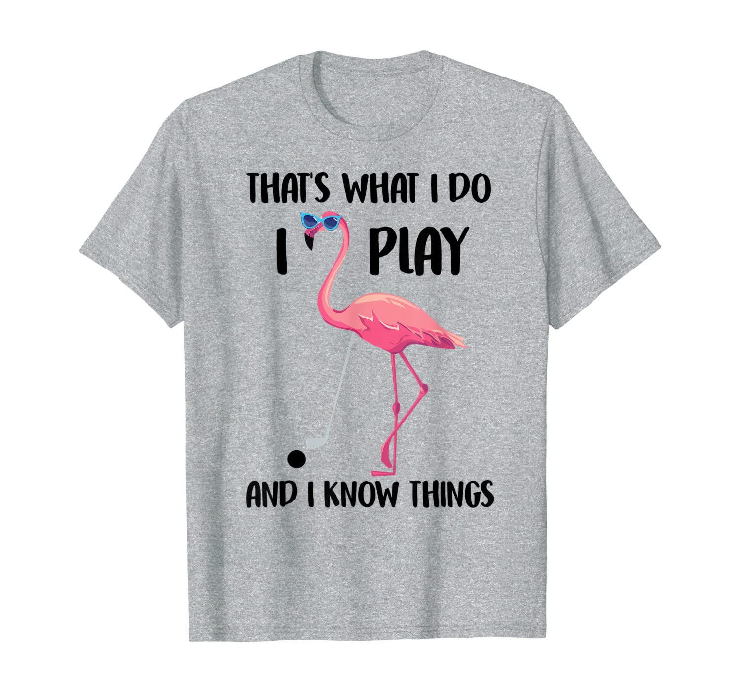 

thats what i do i play know things golf flamingo shirt gifts, White;black