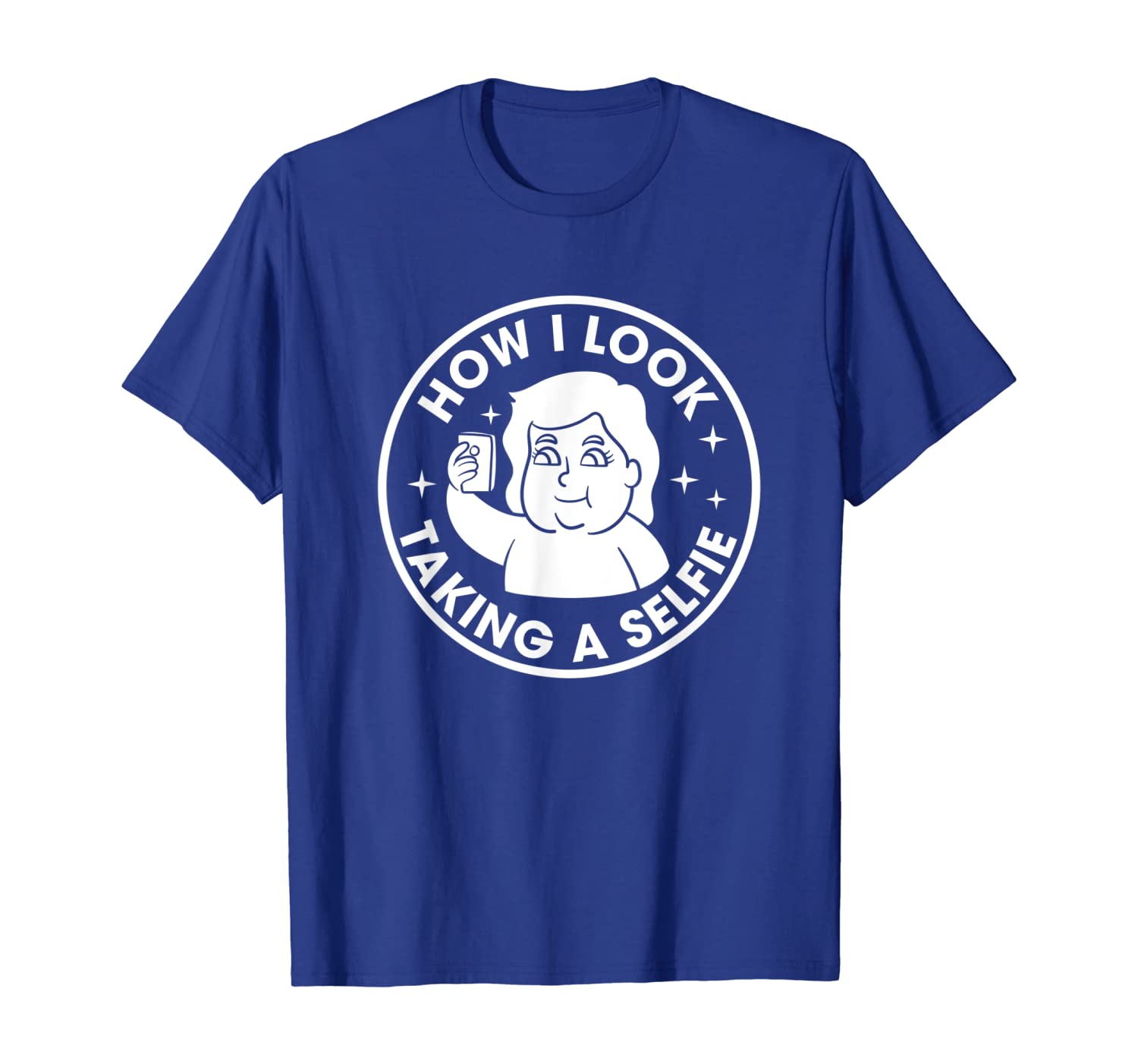 

How I Look Taking A Selfie for Selfie Lovers T-Shirt, White;black