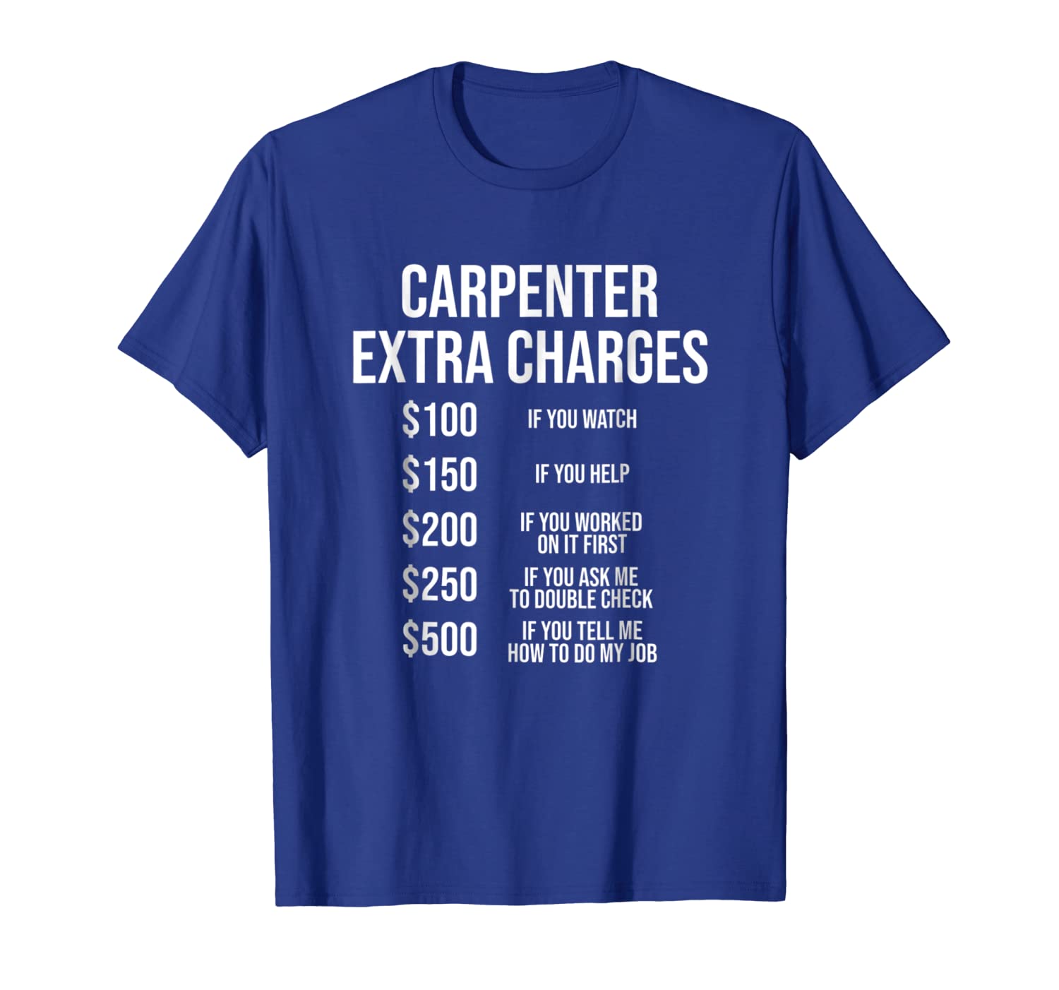 

carpenter extra charges t-shirt funny carpentry tee gift, White;black