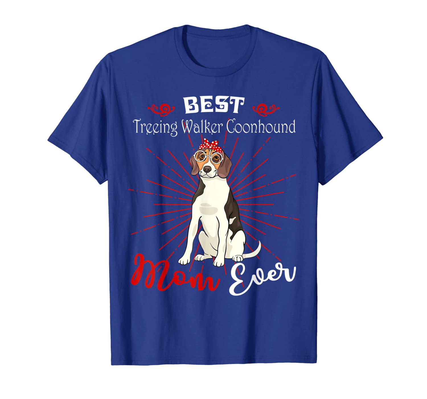 

treeing walker coonhound mom ever tshirt dog mother's d, White;black