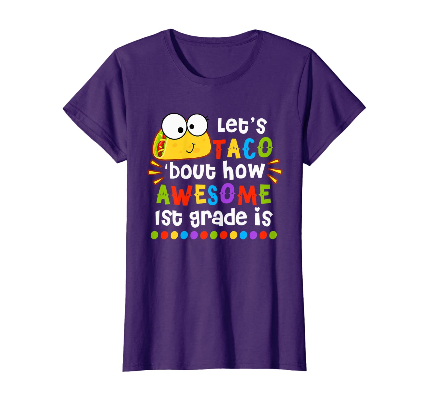 

Womens Let's Taco 'Bout Awesome 1st Grade Back To School T-Shirt, White;black