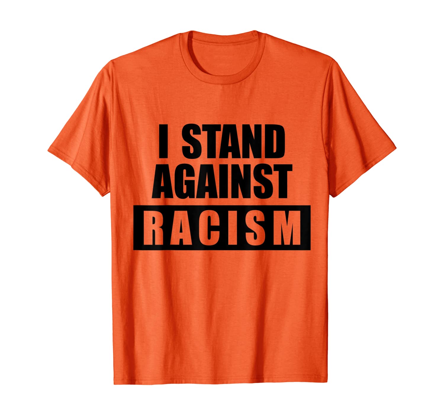 

I Stand Against Racism | Resist Anti Racism Political Gift T-Shirt, White;black