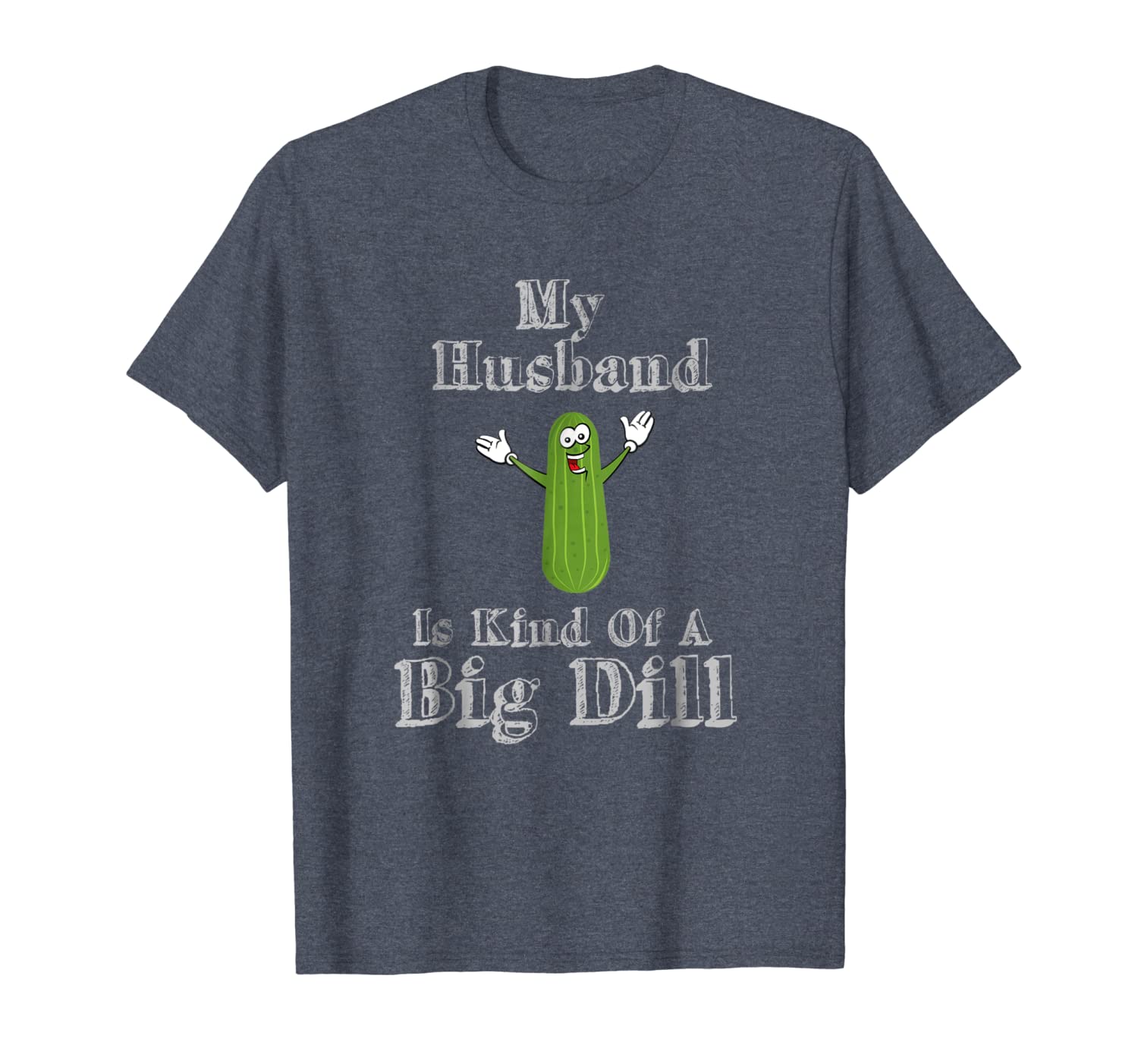 

funny my husband is kind of a big dill pickles gift t shirt, White;black