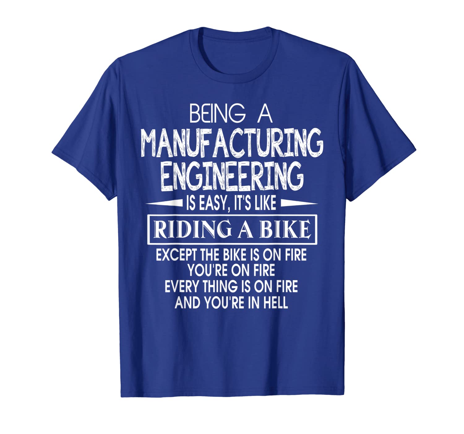 

being a manufacturing engineering tshirt funny gift, White;black