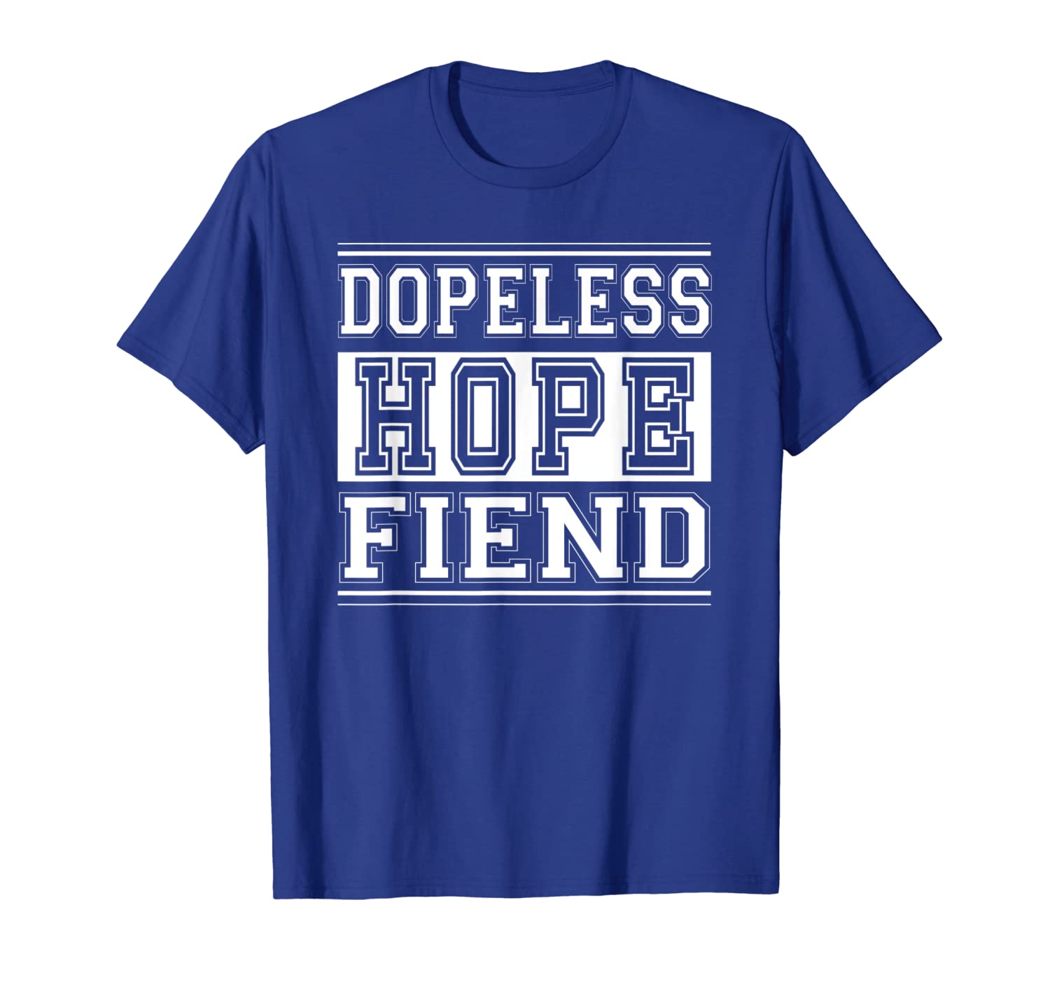 

Addiction Awareness Dopeless Hope Fiend Shirt, White;black
