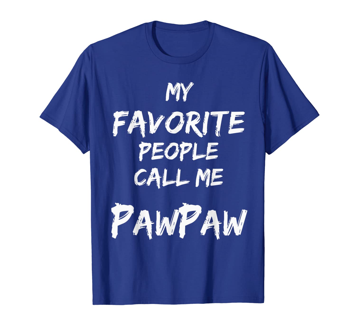 

my favorite people call me pawpaw t-shirt father's day gift, White;black