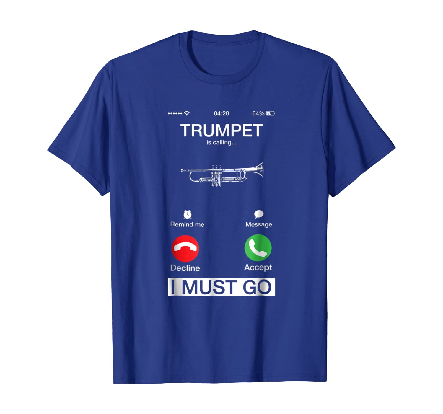 

trumpet is calling and i must go funny phone screen t-shirt, White;black