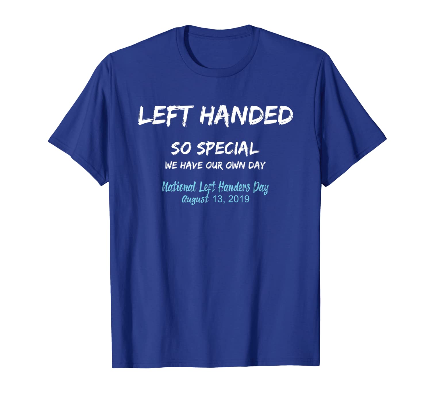

Left Handed So Special We Have Our Own Day Vintage T-Shirt, White;black