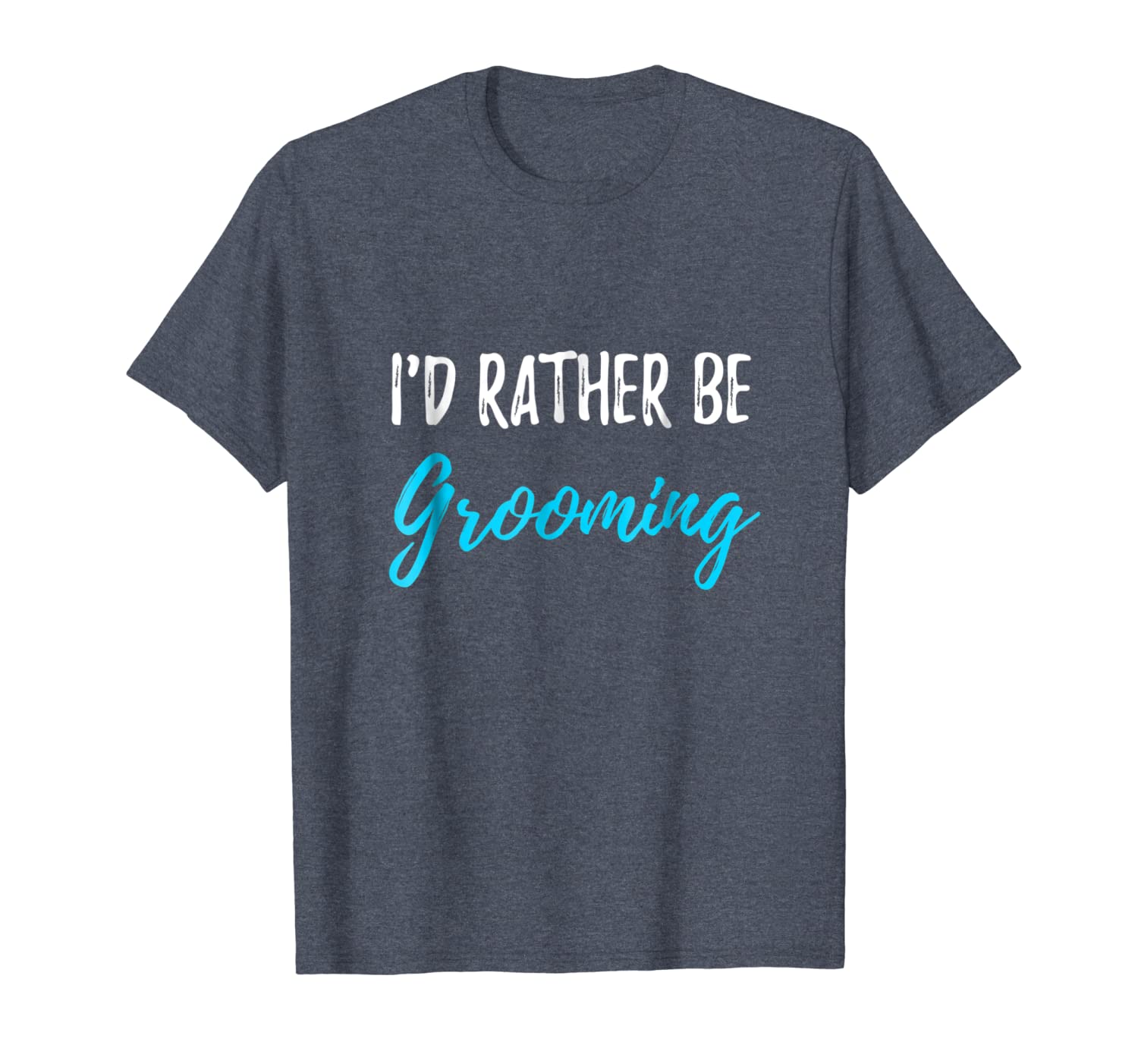 

i'd rather be grooming t-shirt funny groomer gift shirt, White;black