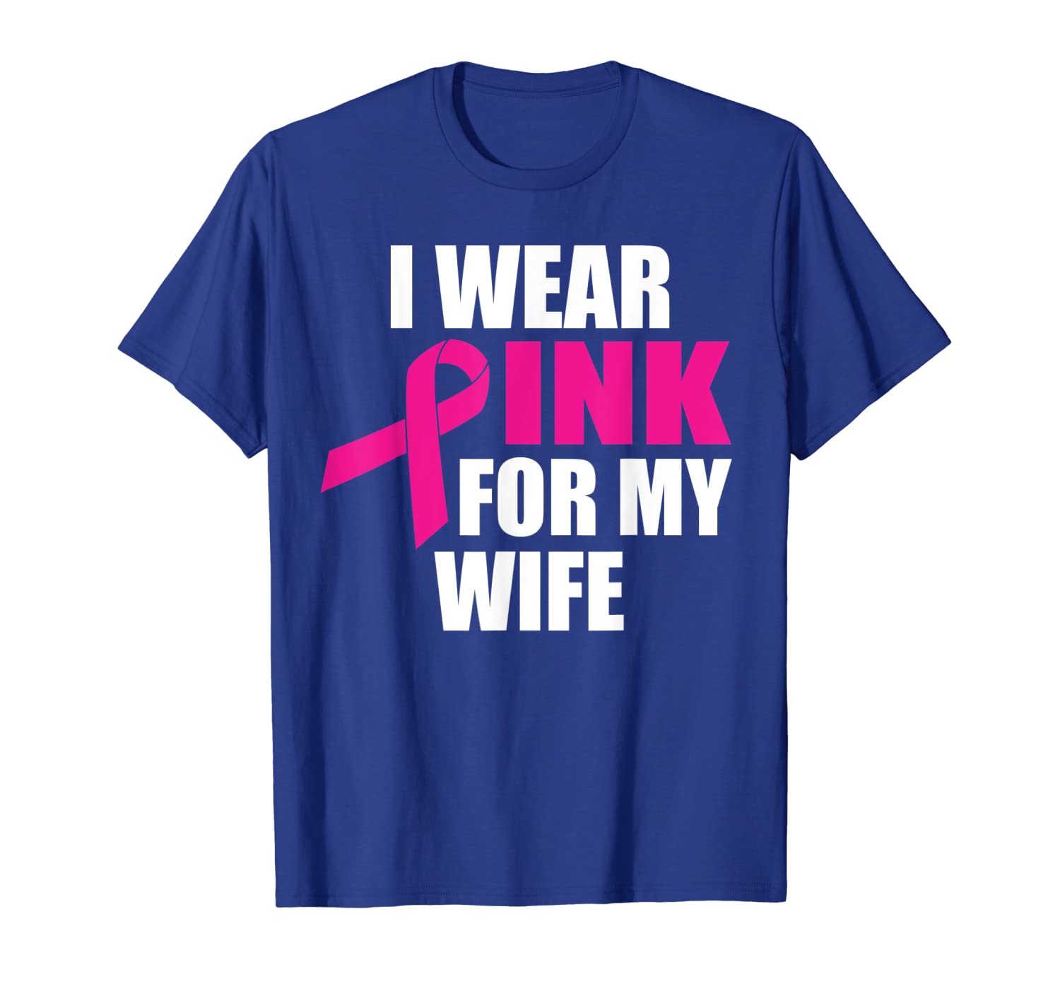 

i wear pink for my wife breast cancer t-shirt, White;black