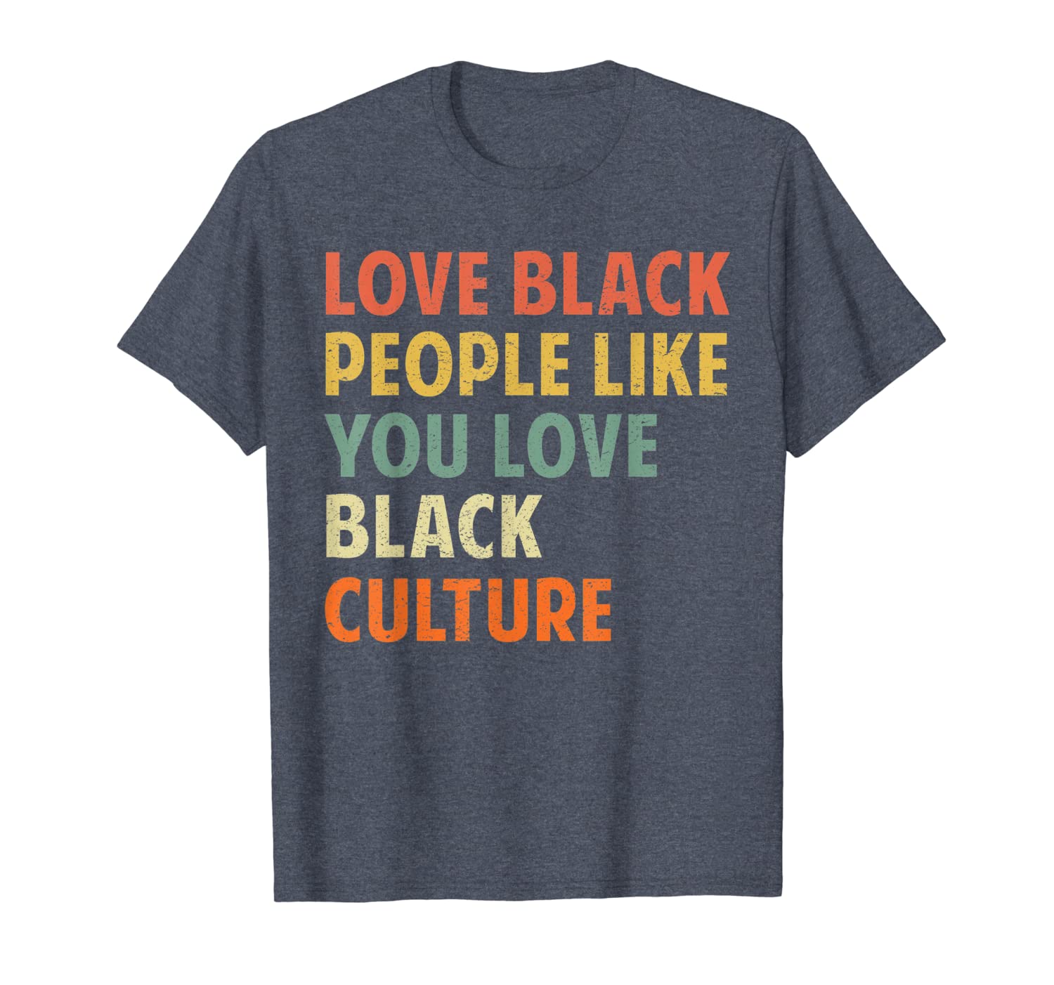 

vintage love black people like you love black culture tshirt, White;black