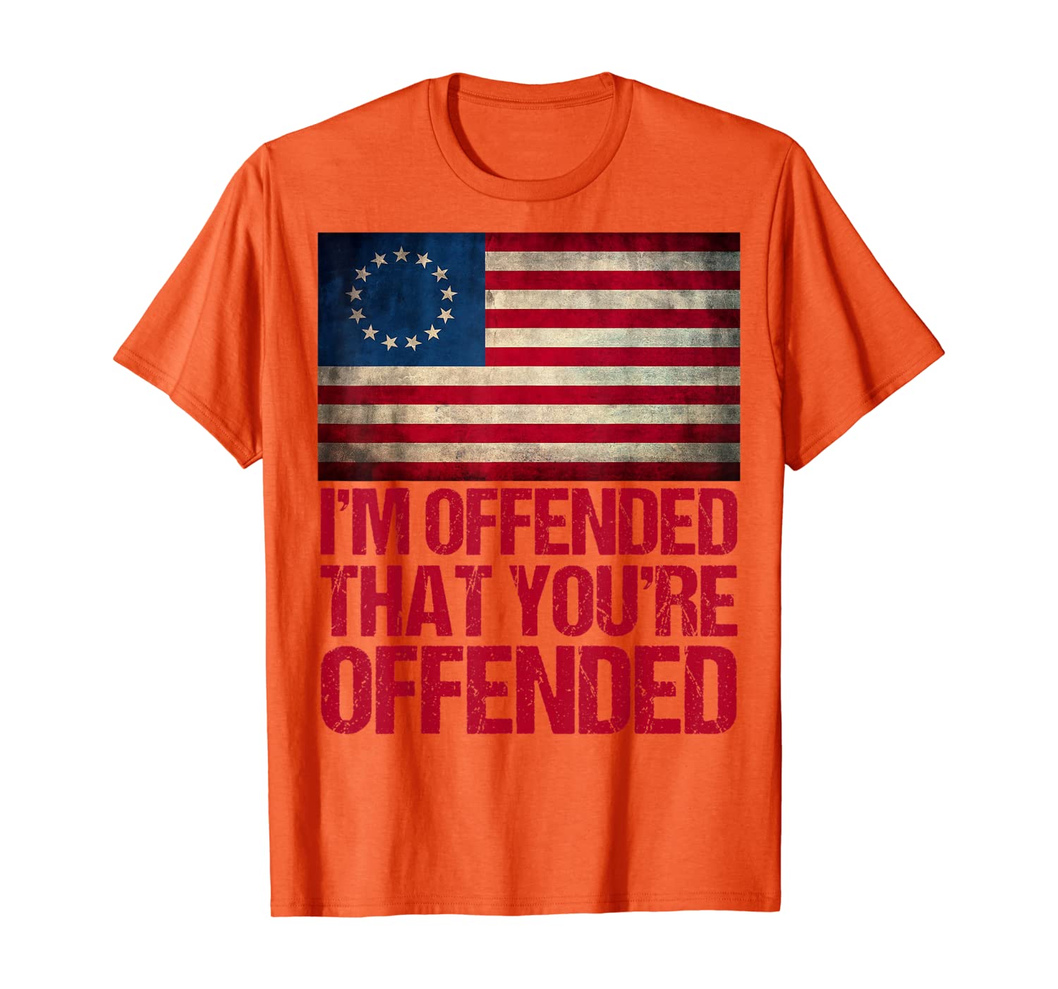 

Old Glory Betsy Ross I'm Offended That You're Offended T-Shirt, White;black