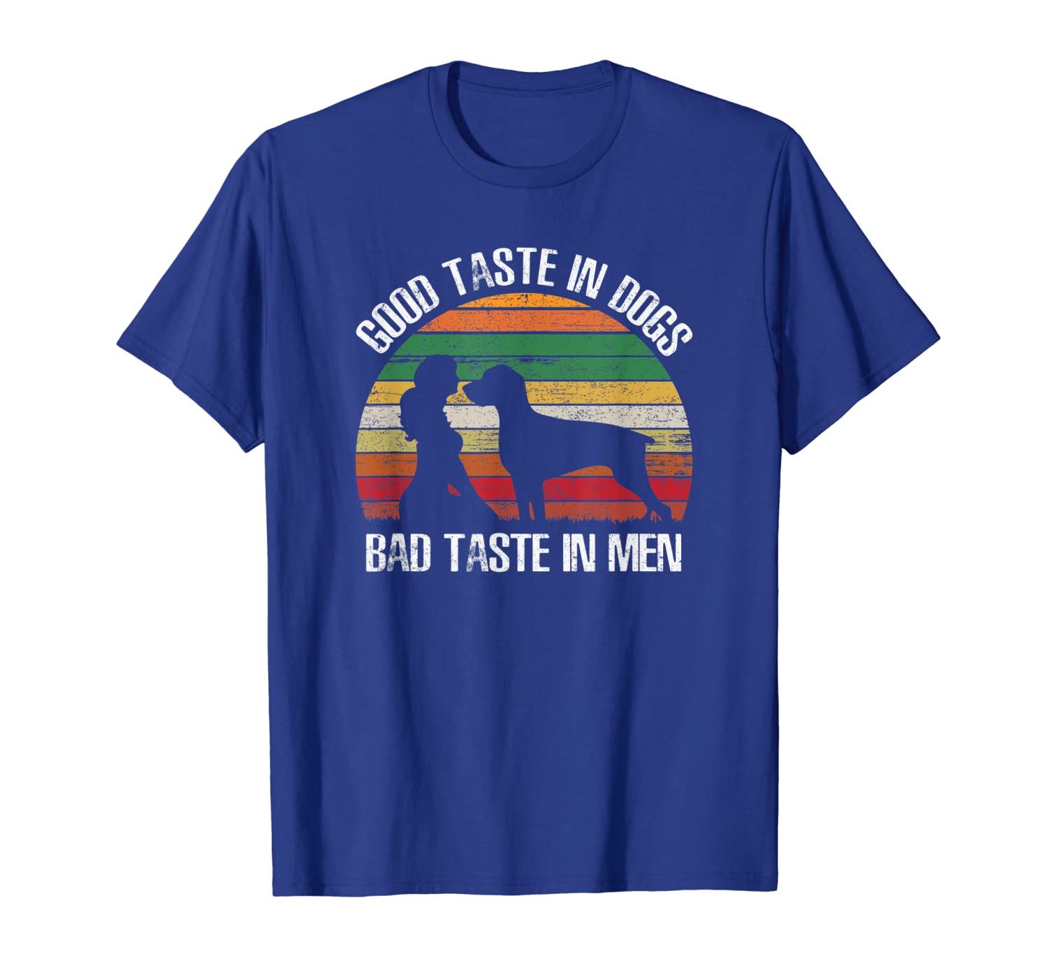 

Good Taste In Dogs Bad Taste In Men T-Shirt Dog Lover Gifts, White;black