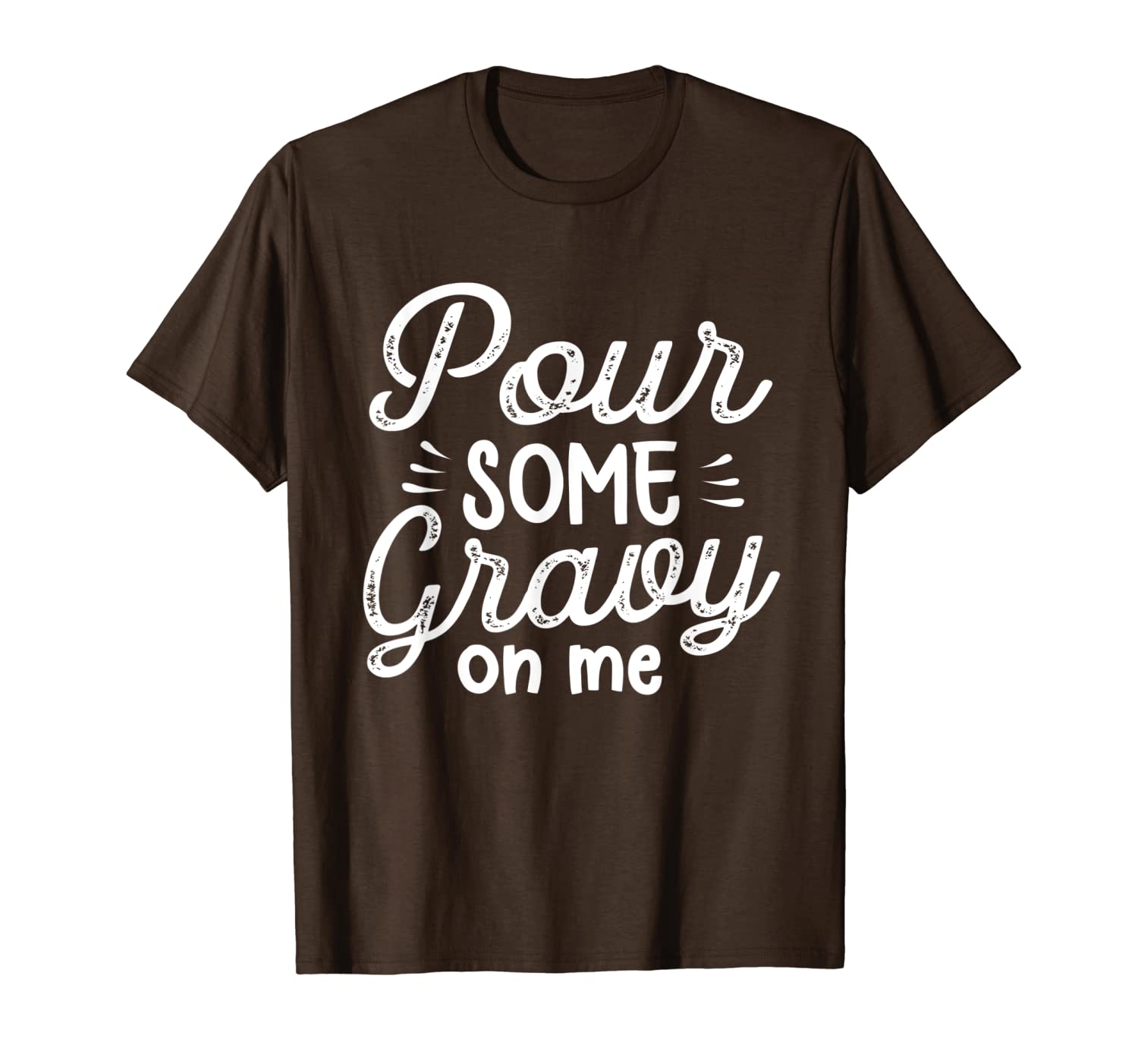 

funny pour some gravy on me thanksgiving food gift t-shirt, White;black