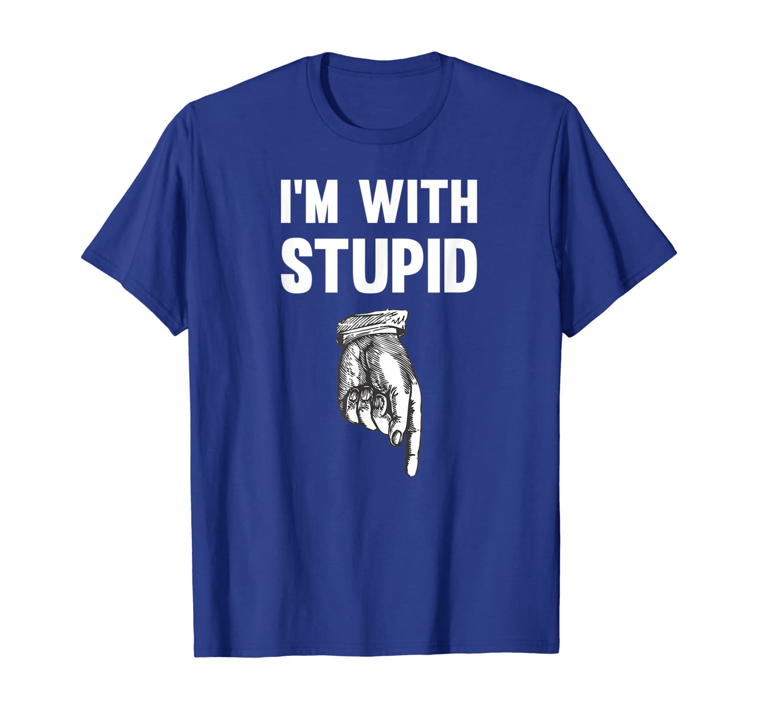 

Funny I'm With Stupid Down Arrow Offensive T-Shirt, White;black