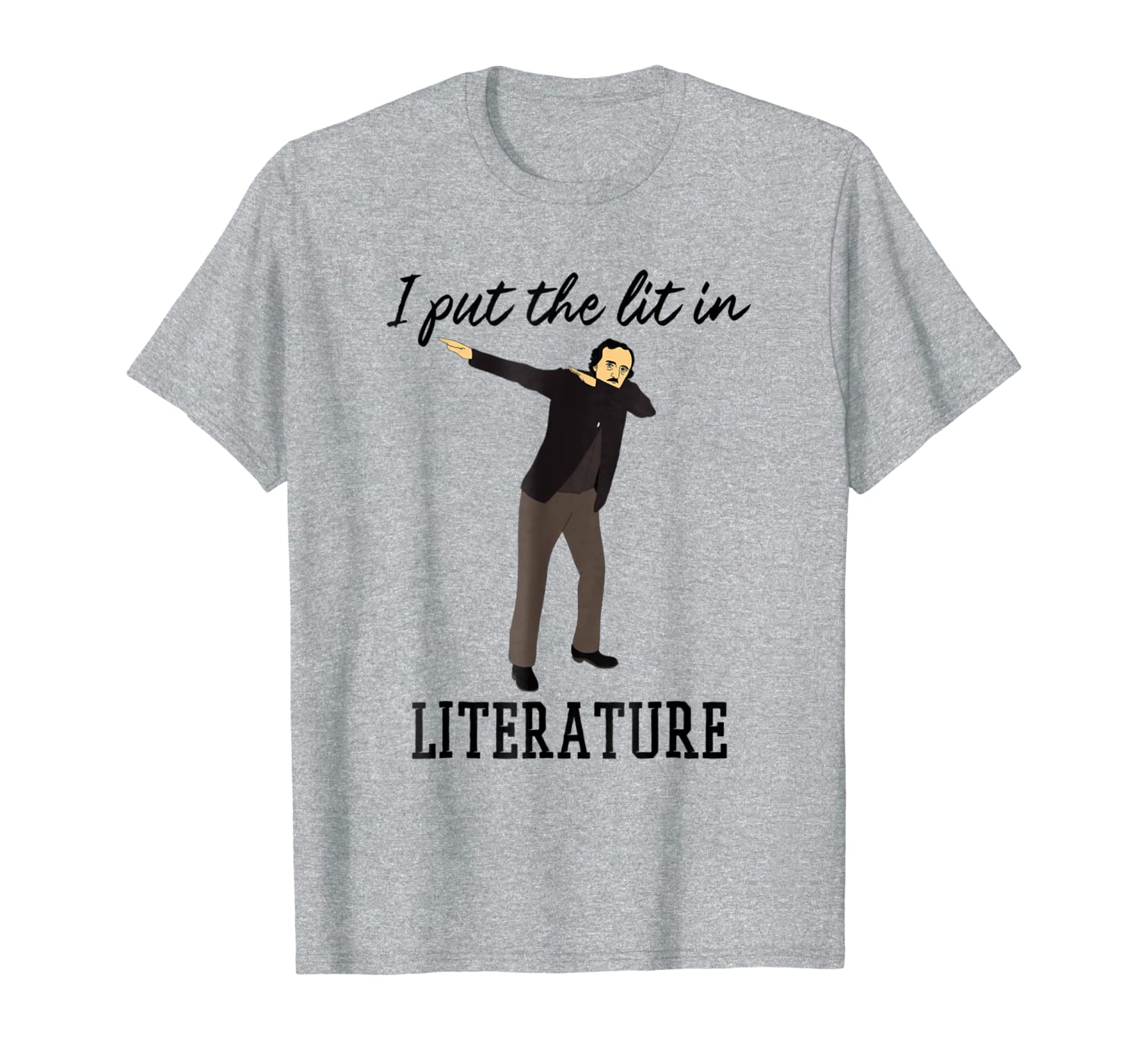 Dabbing Funny Edgar Allan Poe Shirt-Lit In Literature TShirt-image-703608097