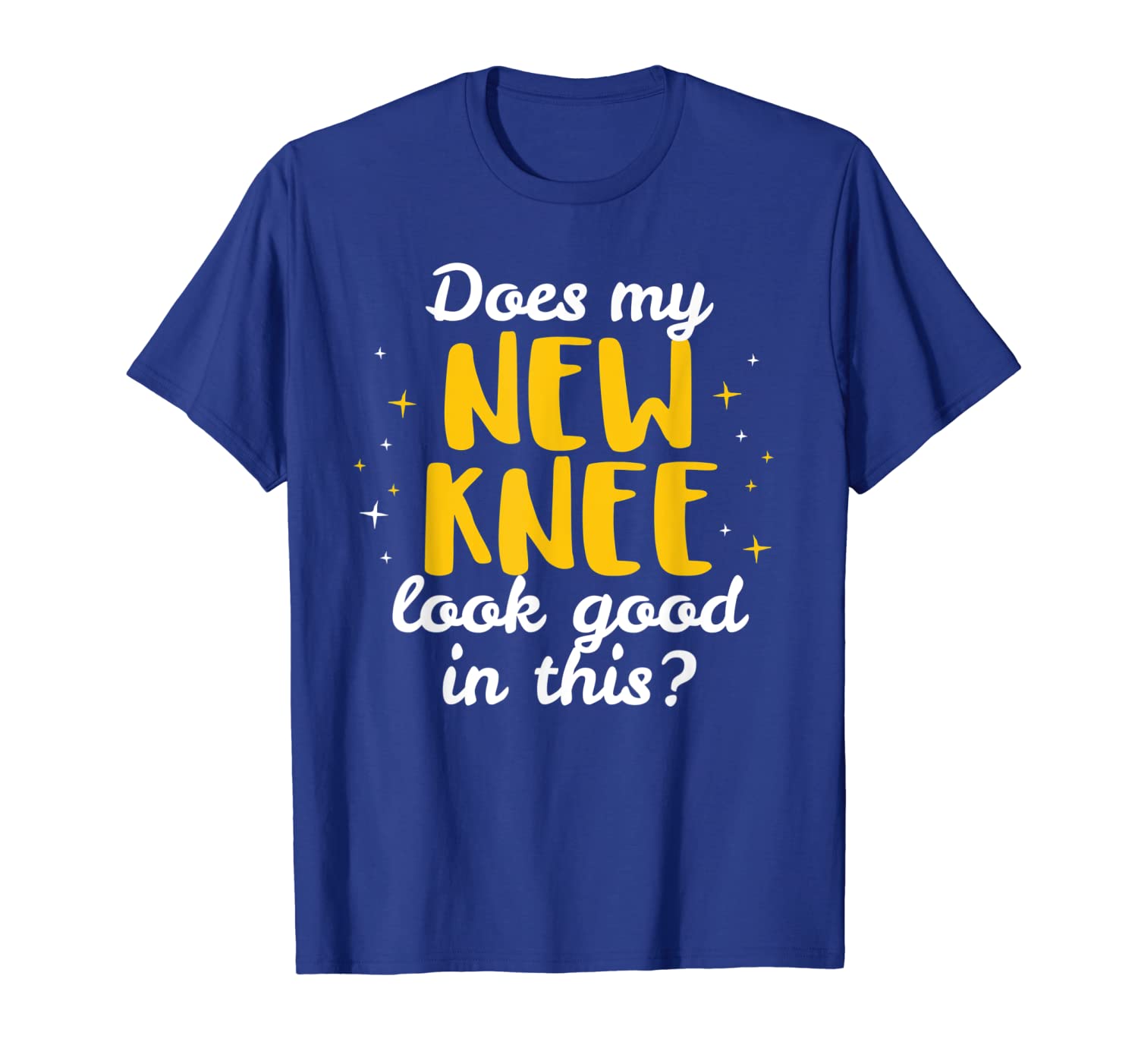 

new knees replacement surgery recovery gift shirt look good, White;black