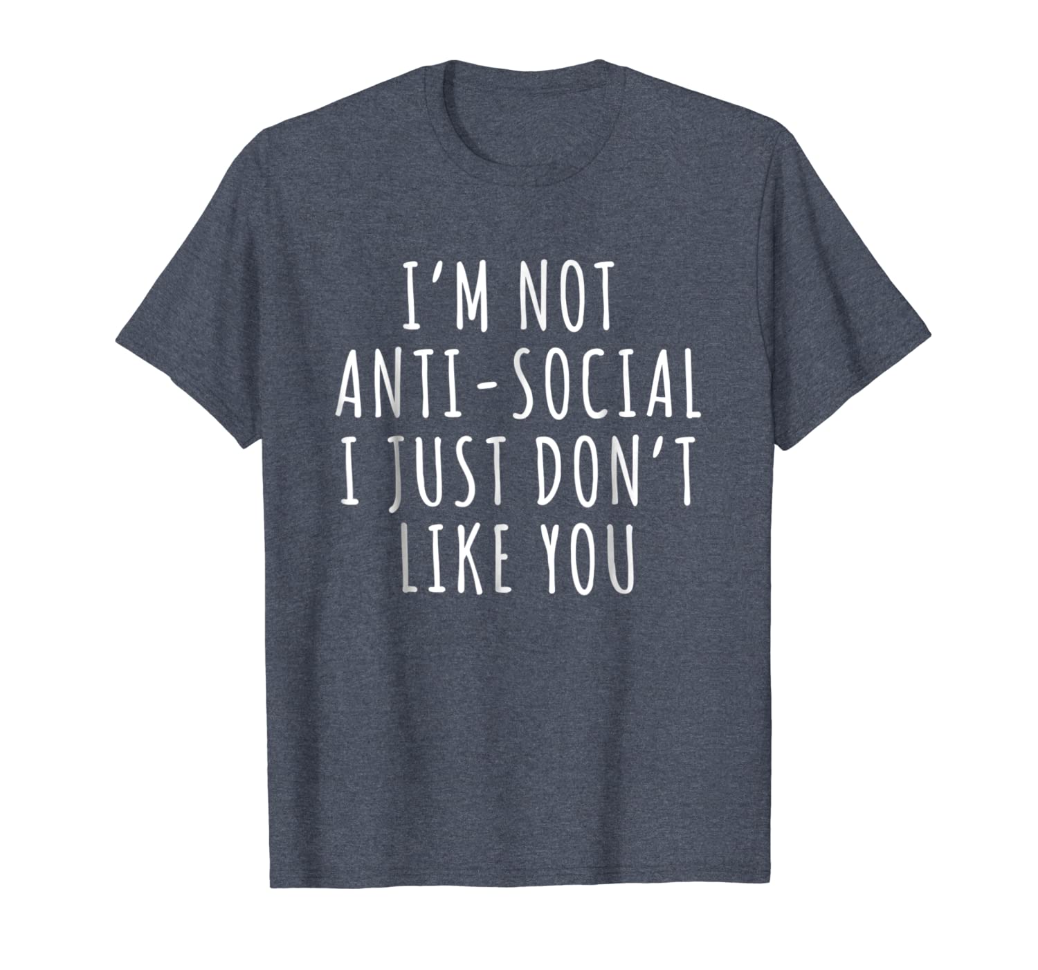 

i'm not anti social i just don't like you sarcasm t-shirt, White;black