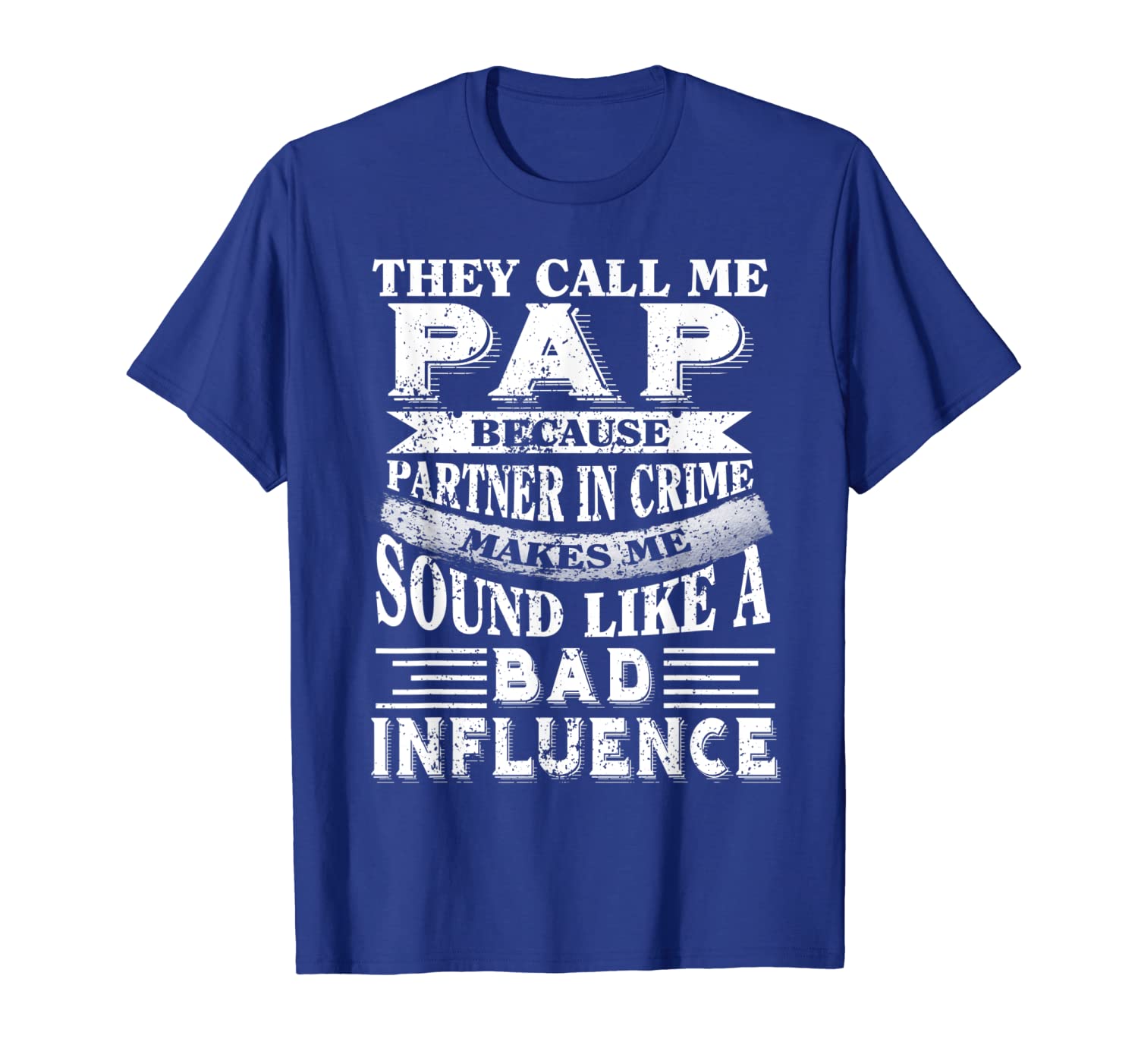 

they call me pap because partner in crime tshirt, White;black