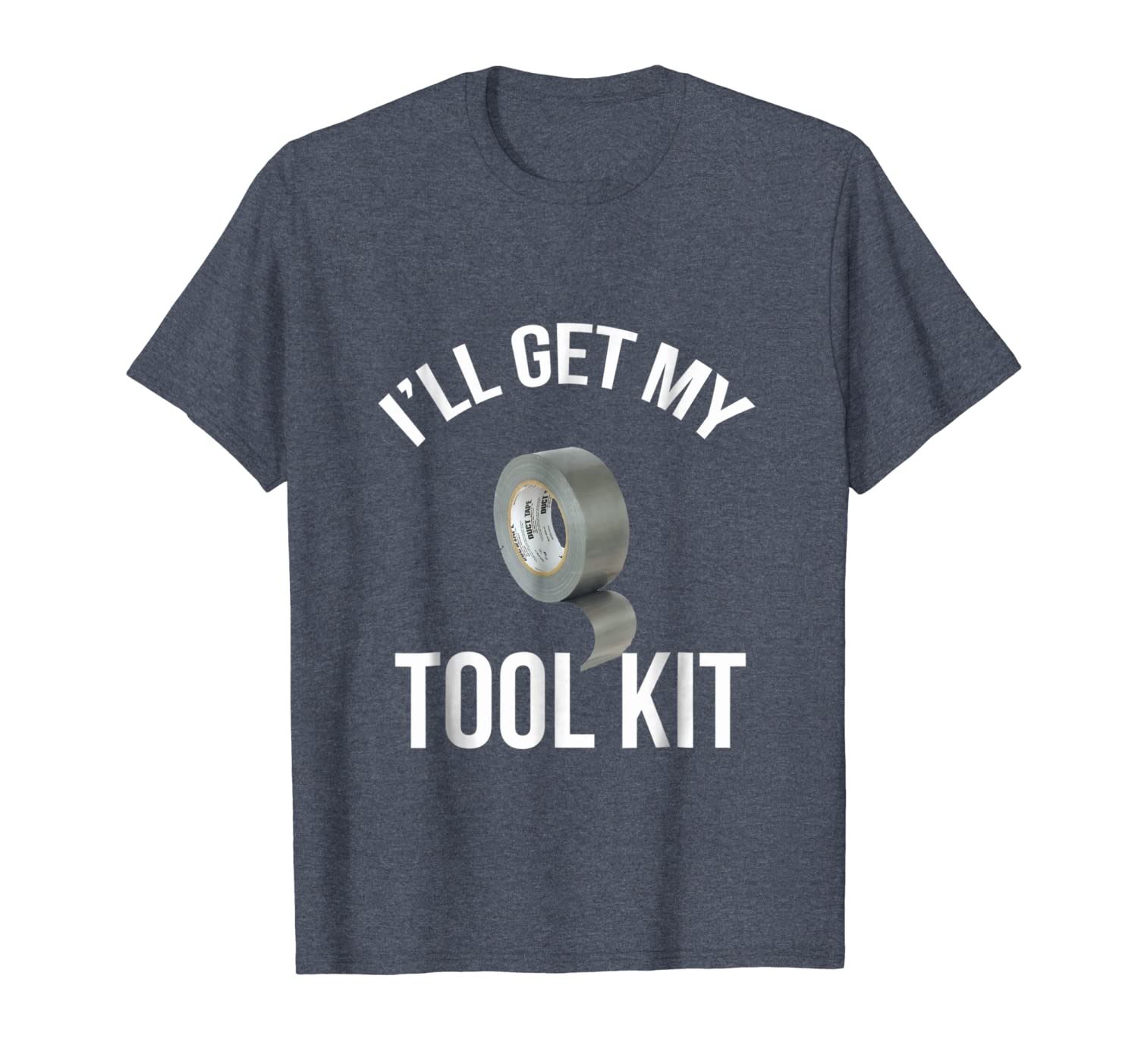 

i'll get my tool kit funny duct tape tshirt fix it gift diy, White;black