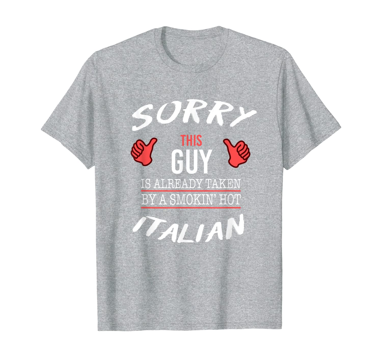 

sorry this guy is taken by italian funny t shirt italy, White;black