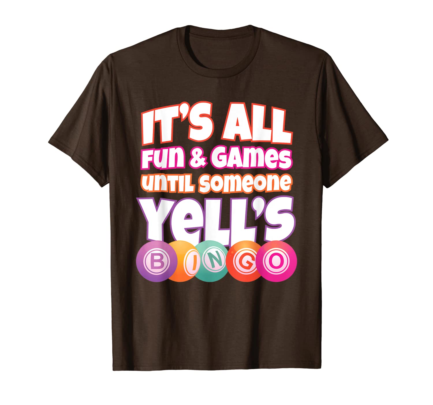 

it's all fun and games until someone yells bingo funny bingo t-shirt, White;black