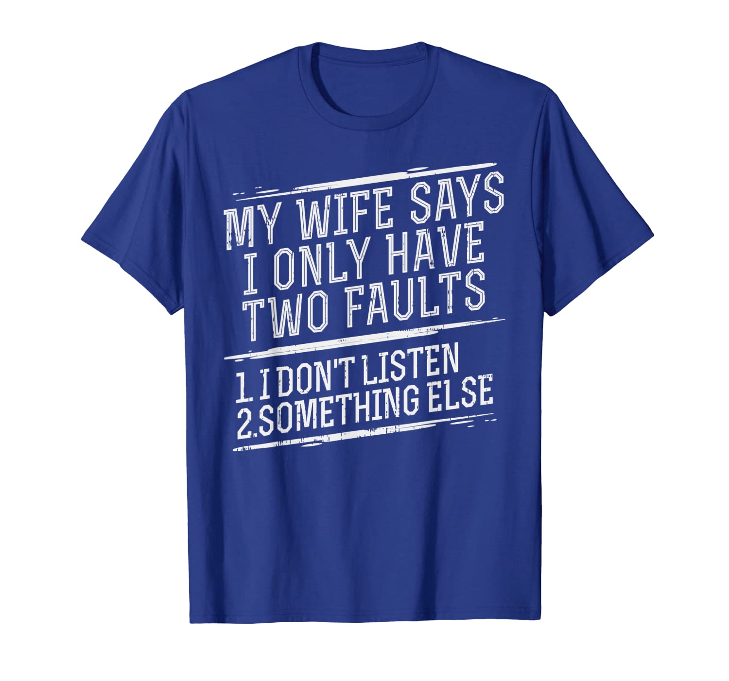 

my wife says i only have two faults checklist funny men gift t-shirt, White;black