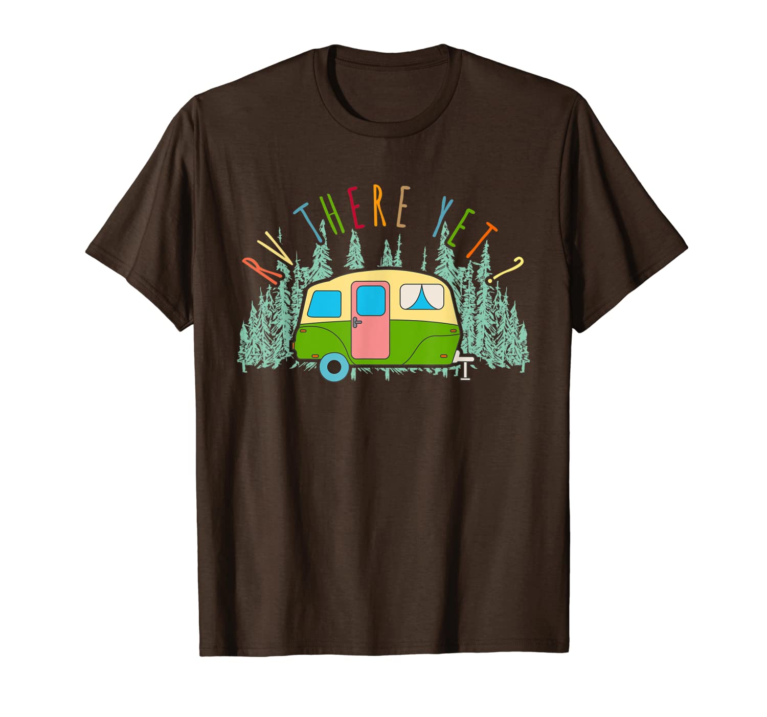 

rv there yet shirt - funny rv road trip camper gift t-shirt, White;black