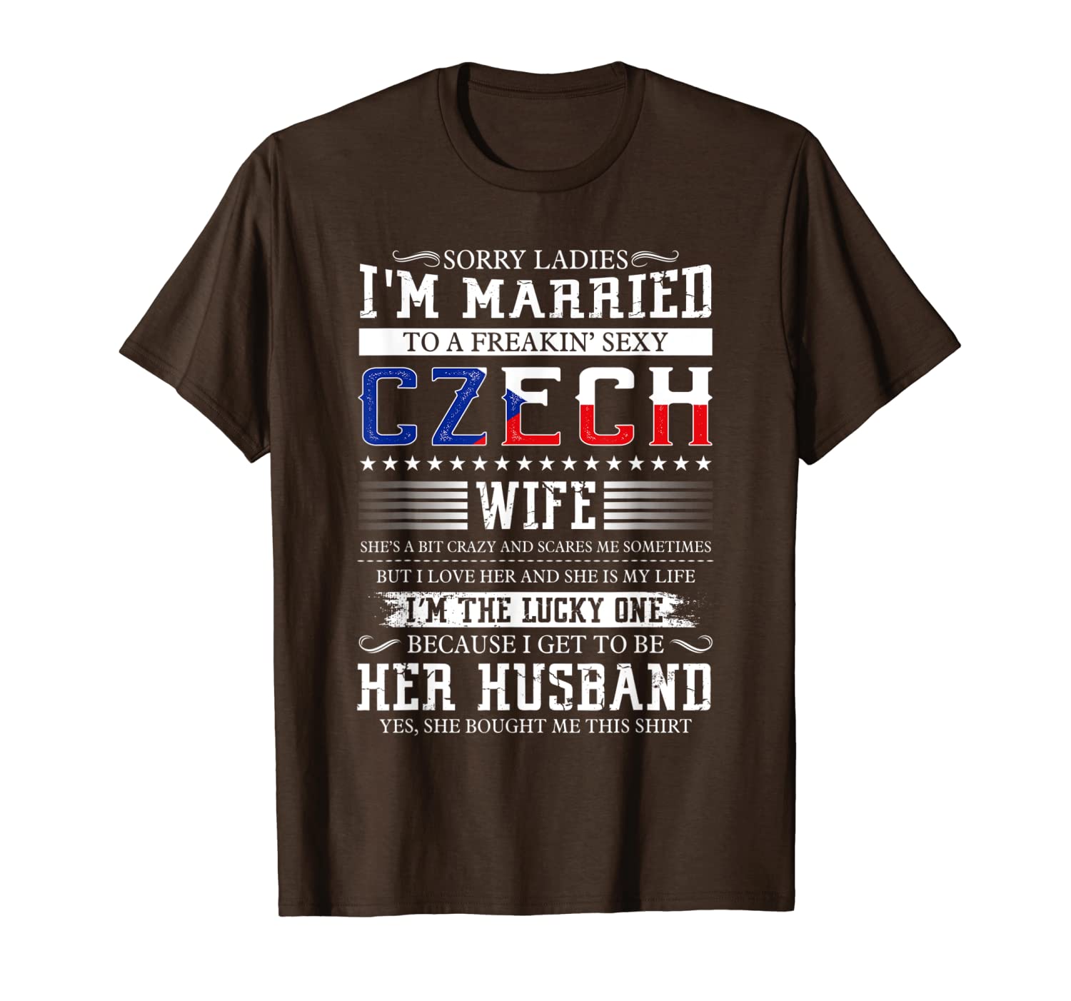 

sorry ladies i'm married czech wife funny shirt, White;black