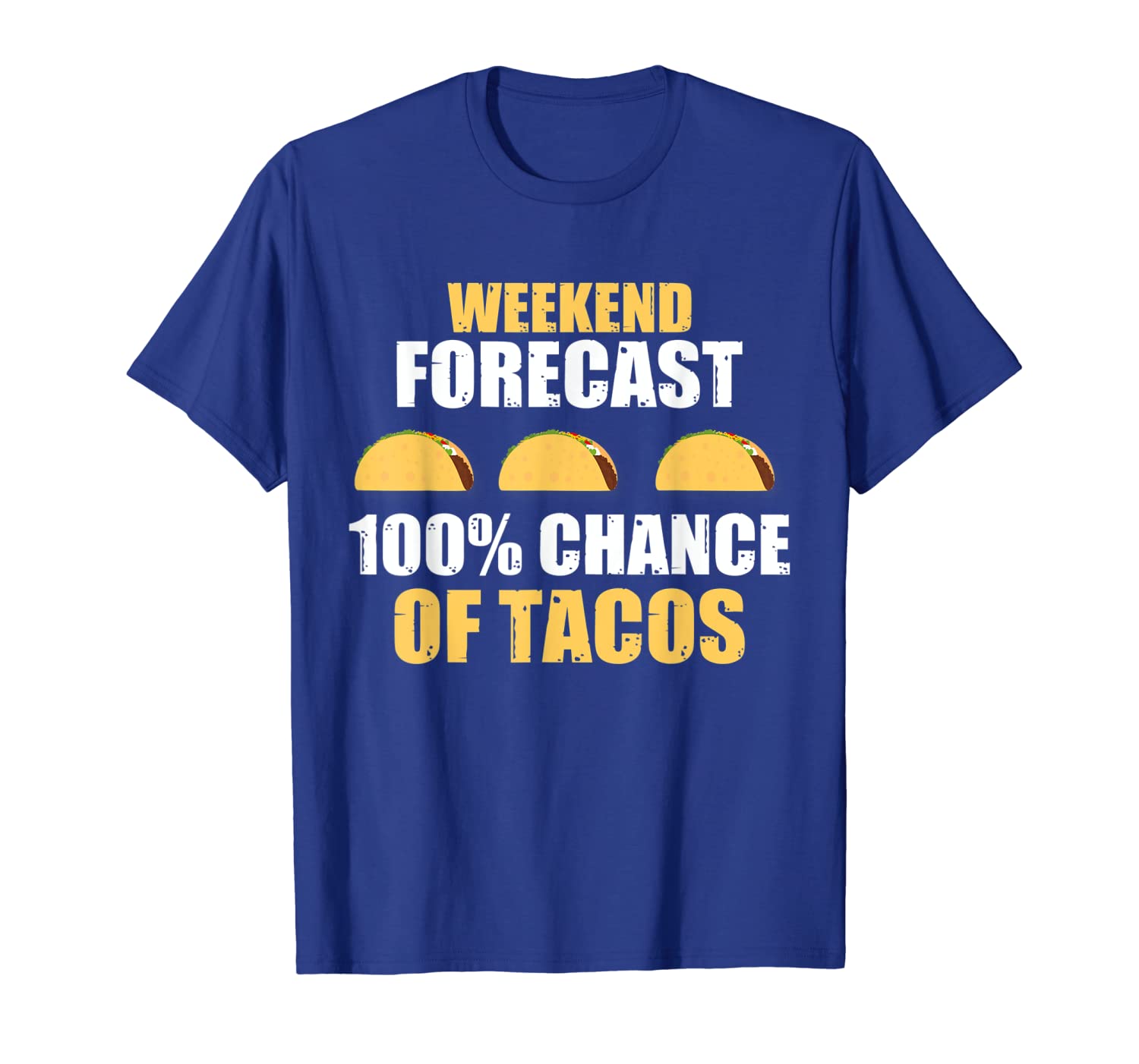 

tacos t-shirt weekend forecast 100% chance of tacos, White;black