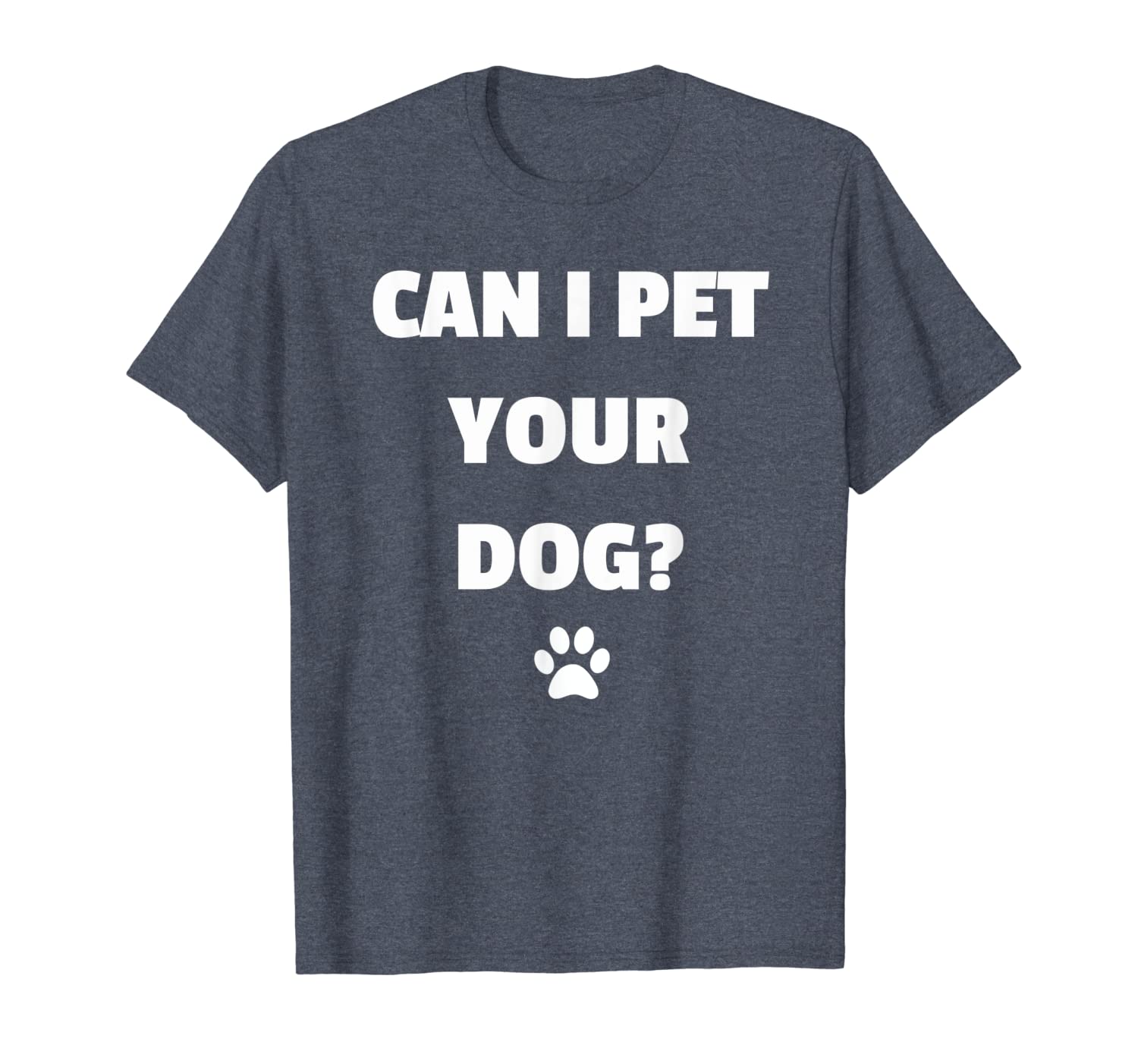 

can i pet your dog - funny tshirt for dog lovers, White;black